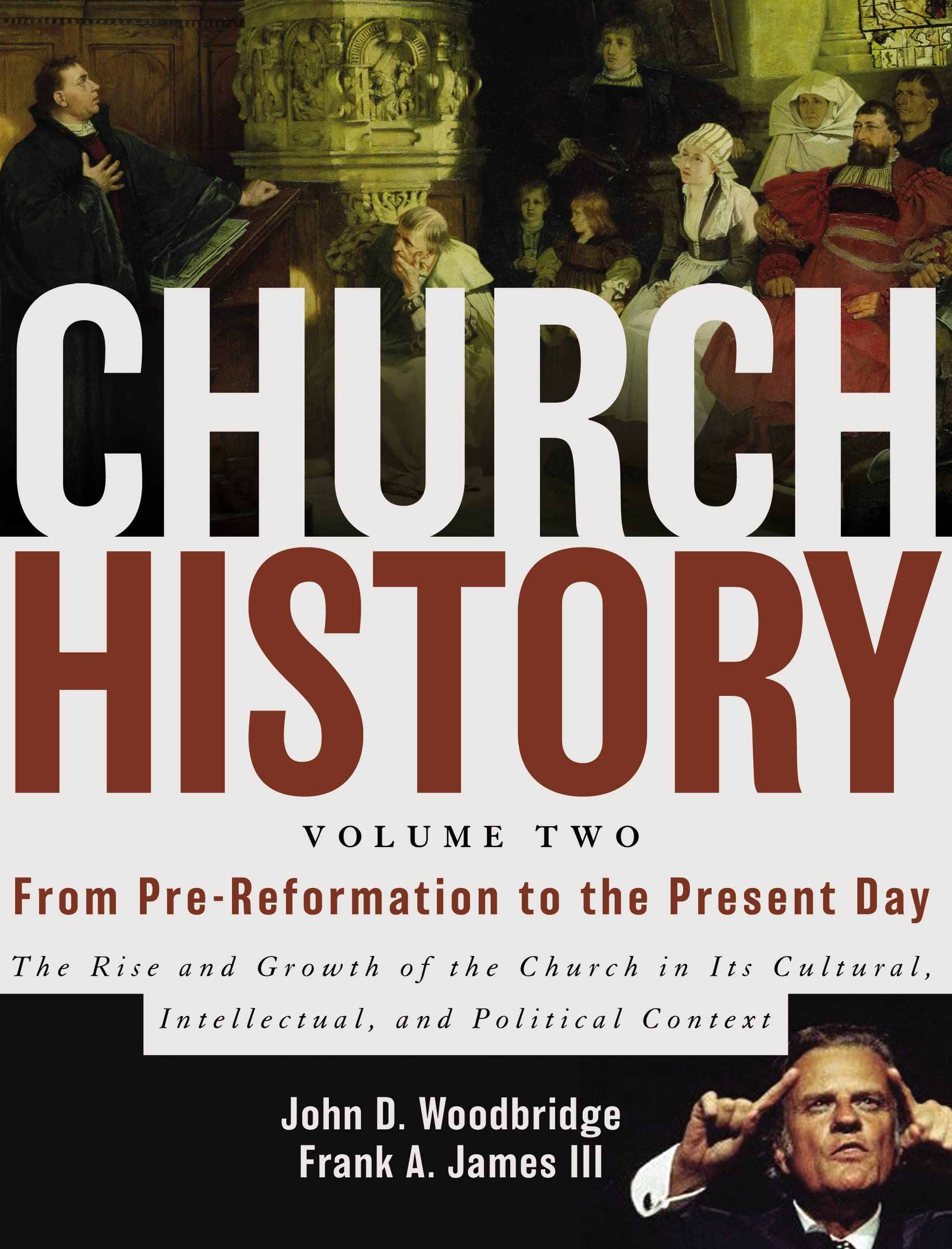 Church History, Volume Two: From Pre-Reformation to the Present Day: The Rise and Growth of the Church in Its Cultural, Intellectual, and Political Context 9780310257431