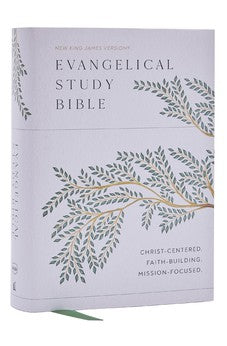 NKJV Evangelical Study Bible: Christ-centered. Faith-building. Mission-focused. (Hardcover, Red Letter, Large Comfort Print) 9780785227717