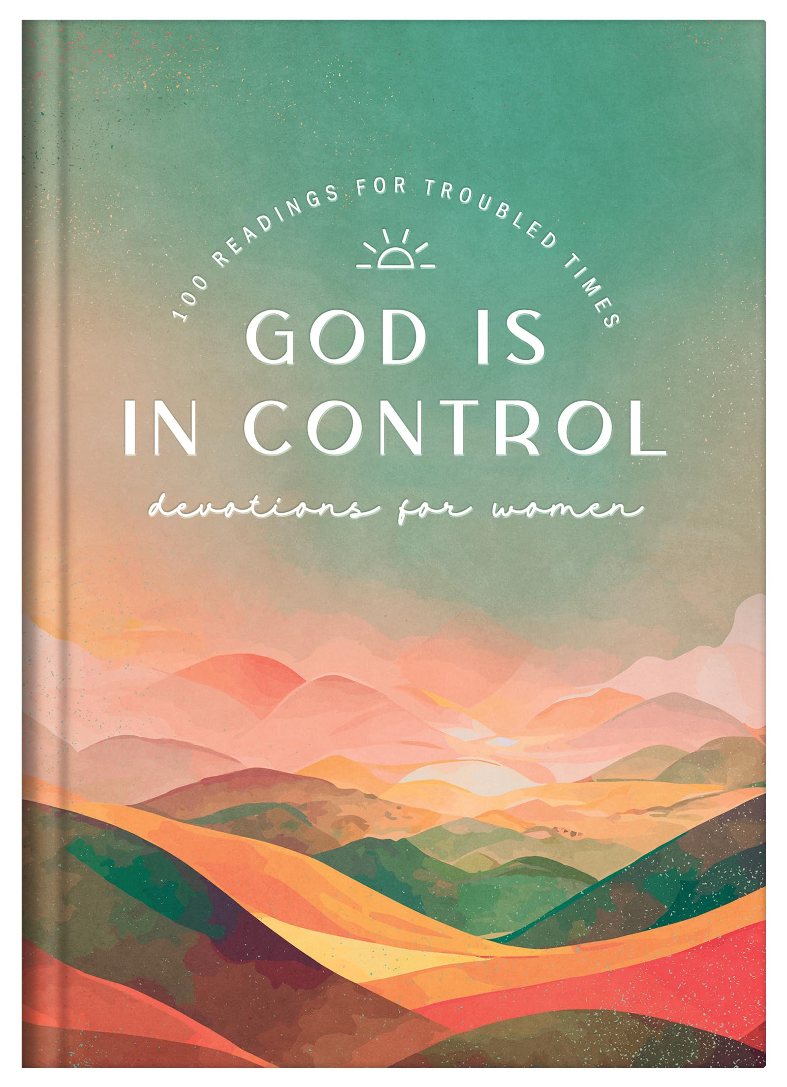 God Is in Control Devotions for Women: 100 Readings for Troubled Times 9781636099576