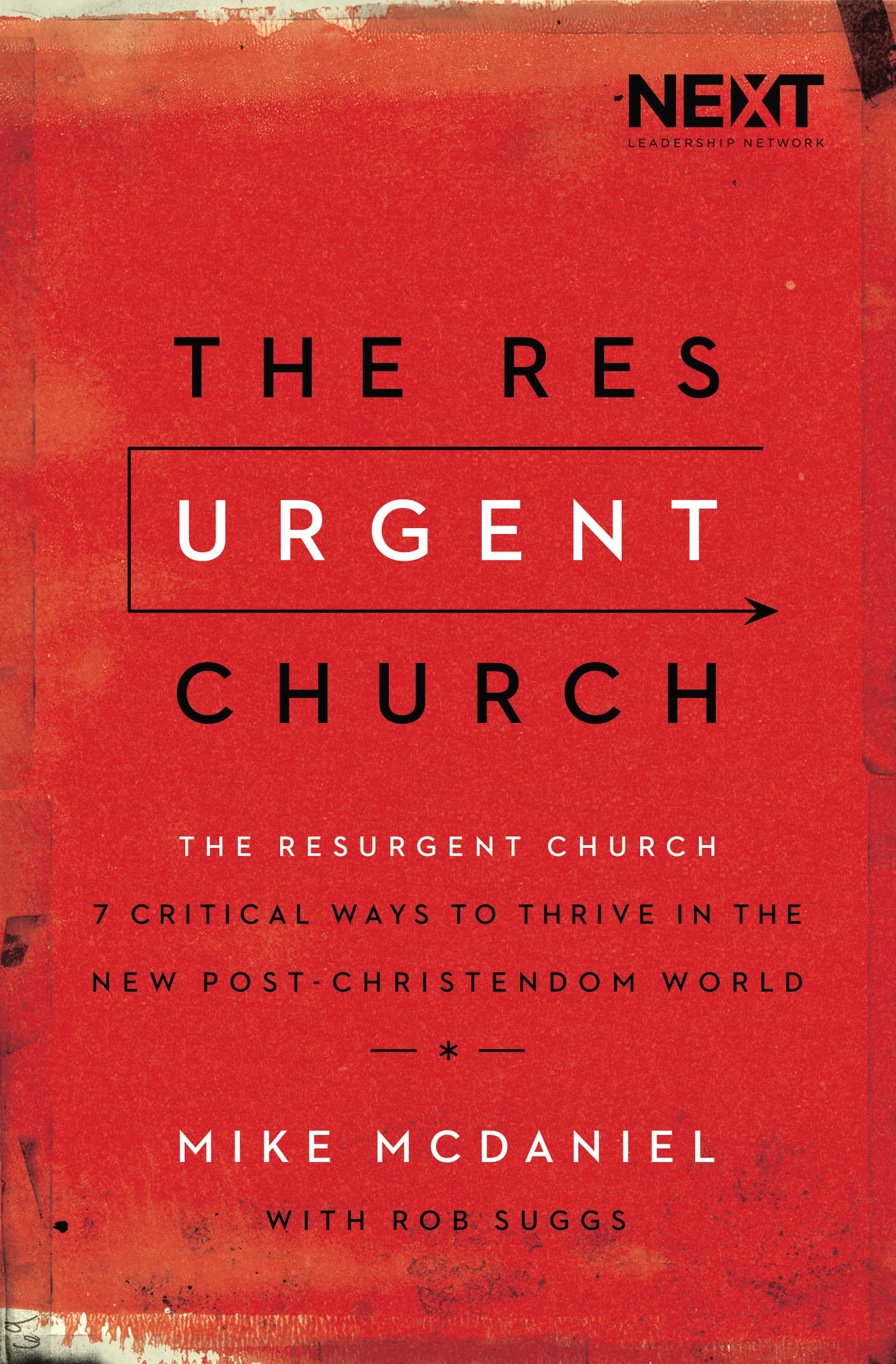 The Resurgent Church: 7 Critical Ways to Thrive in the New Post-Christendom World 9780718078775