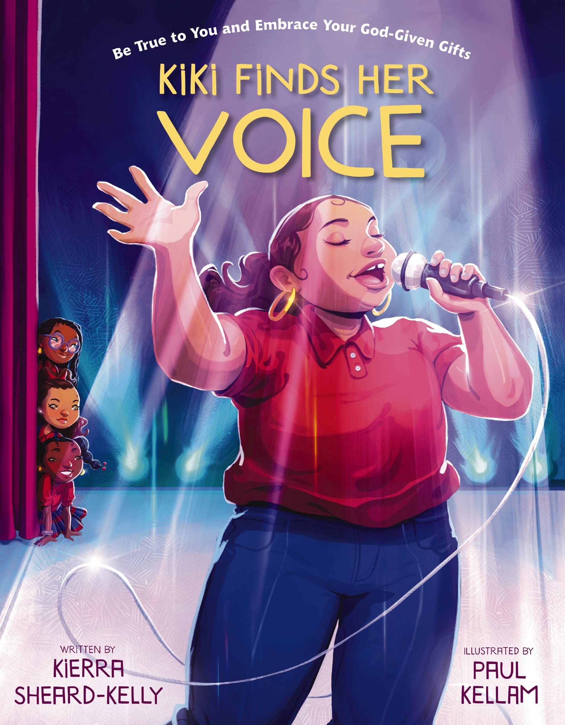 Kiki Finds Her Voice: Be True to You and Embrace Your God-Given Gifts 9780310141792