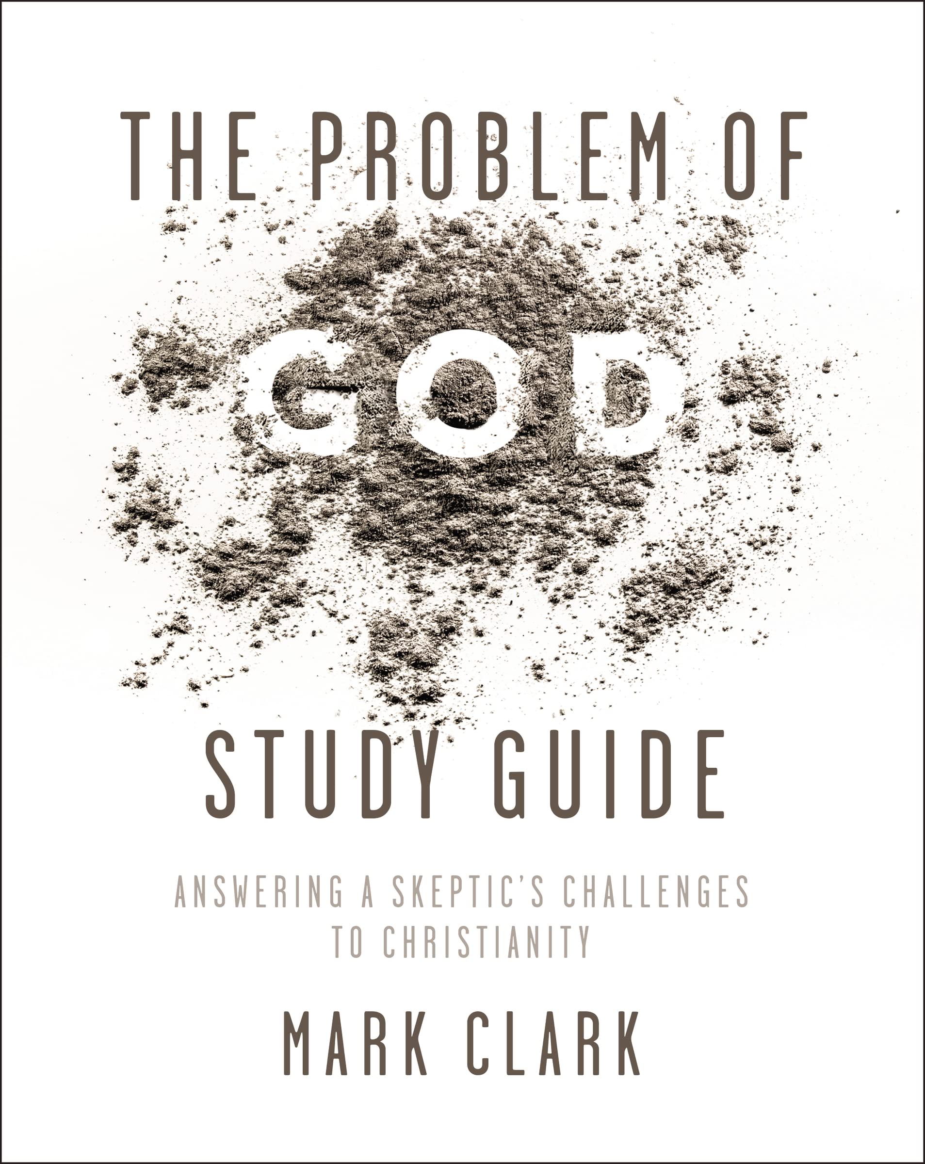 The Problem of God Study Guide: Answering a Skeptic's Challenges to Christianity 9780310108436