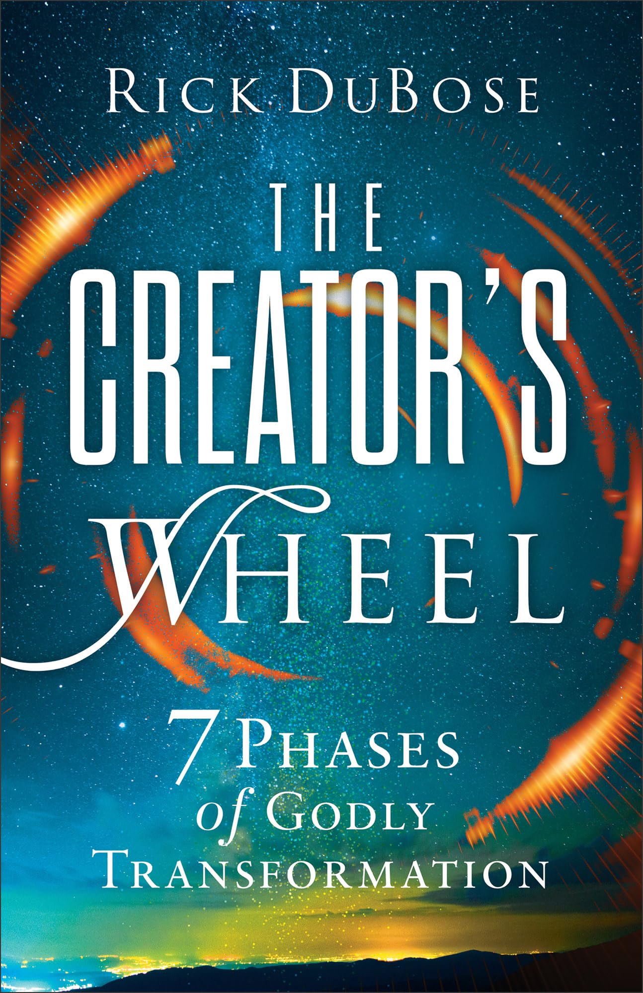 The Creator's Wheel: 7 Phases of Godly Transformation 9780800763664