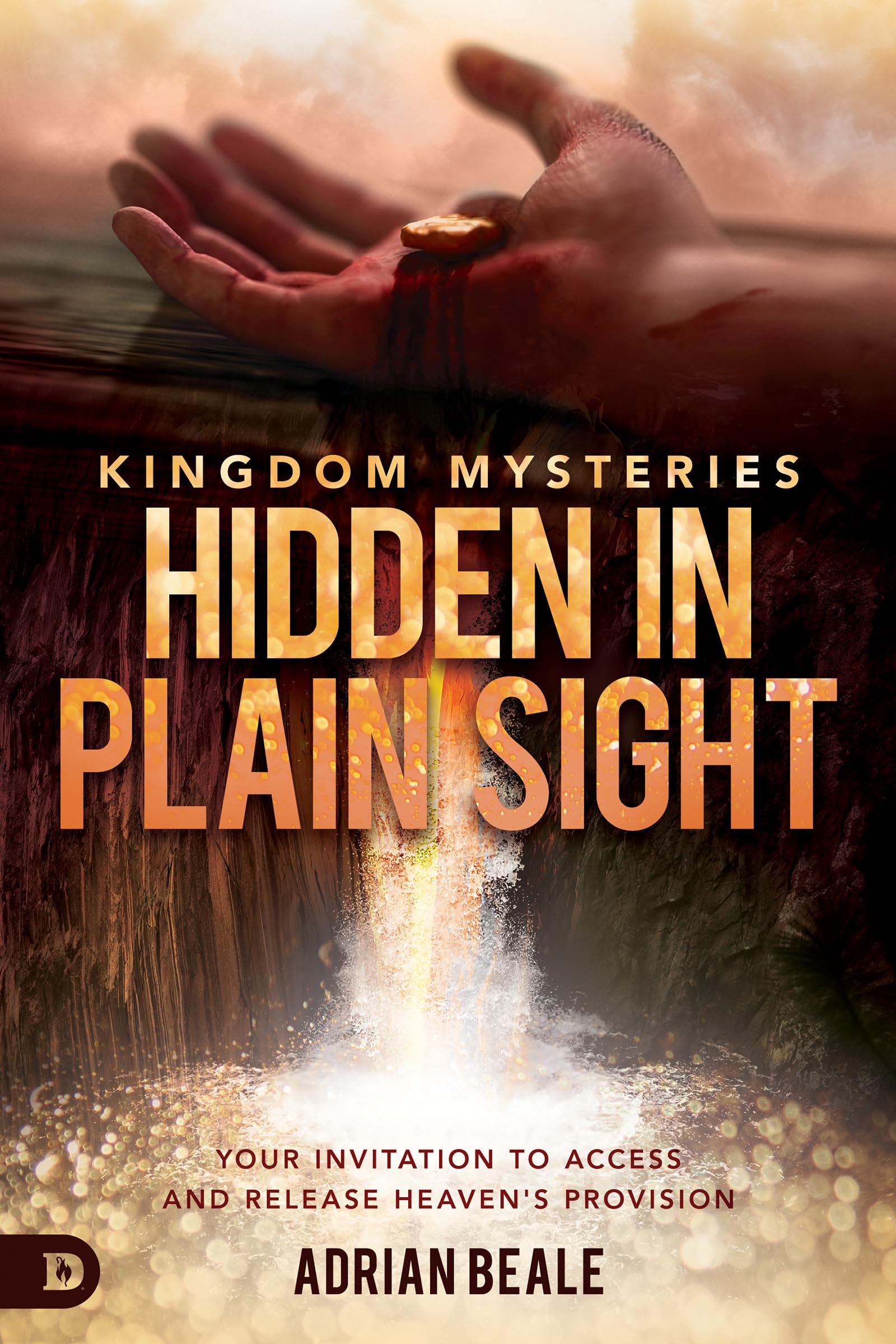 Kingdom Mysteries: Hidden in Plain Sight: Your Invitation to Access and Release Heaven's Provision 9780768451870