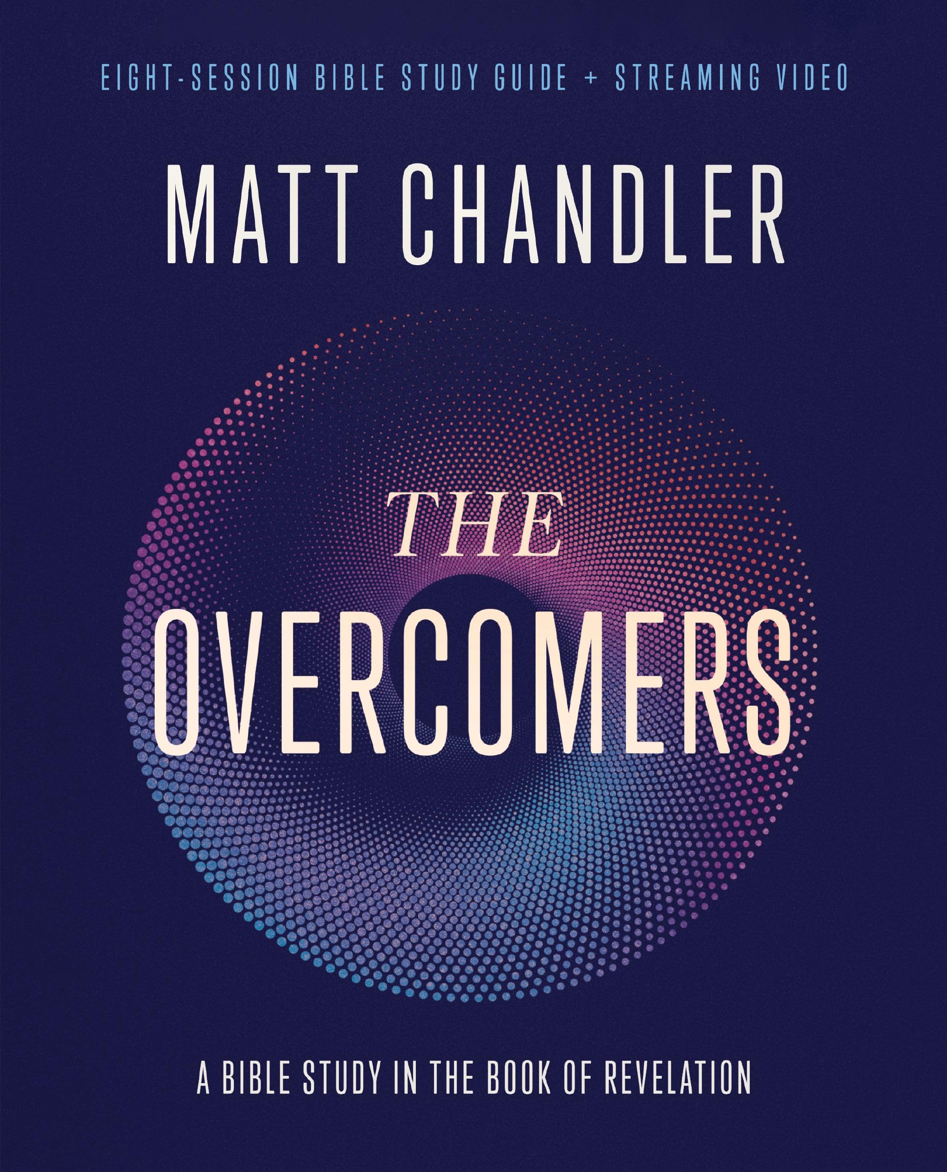 The Overcomers Bible Study Guide plus Streaming Video: A Bible Study in the Book of Revelation 9780310165347
