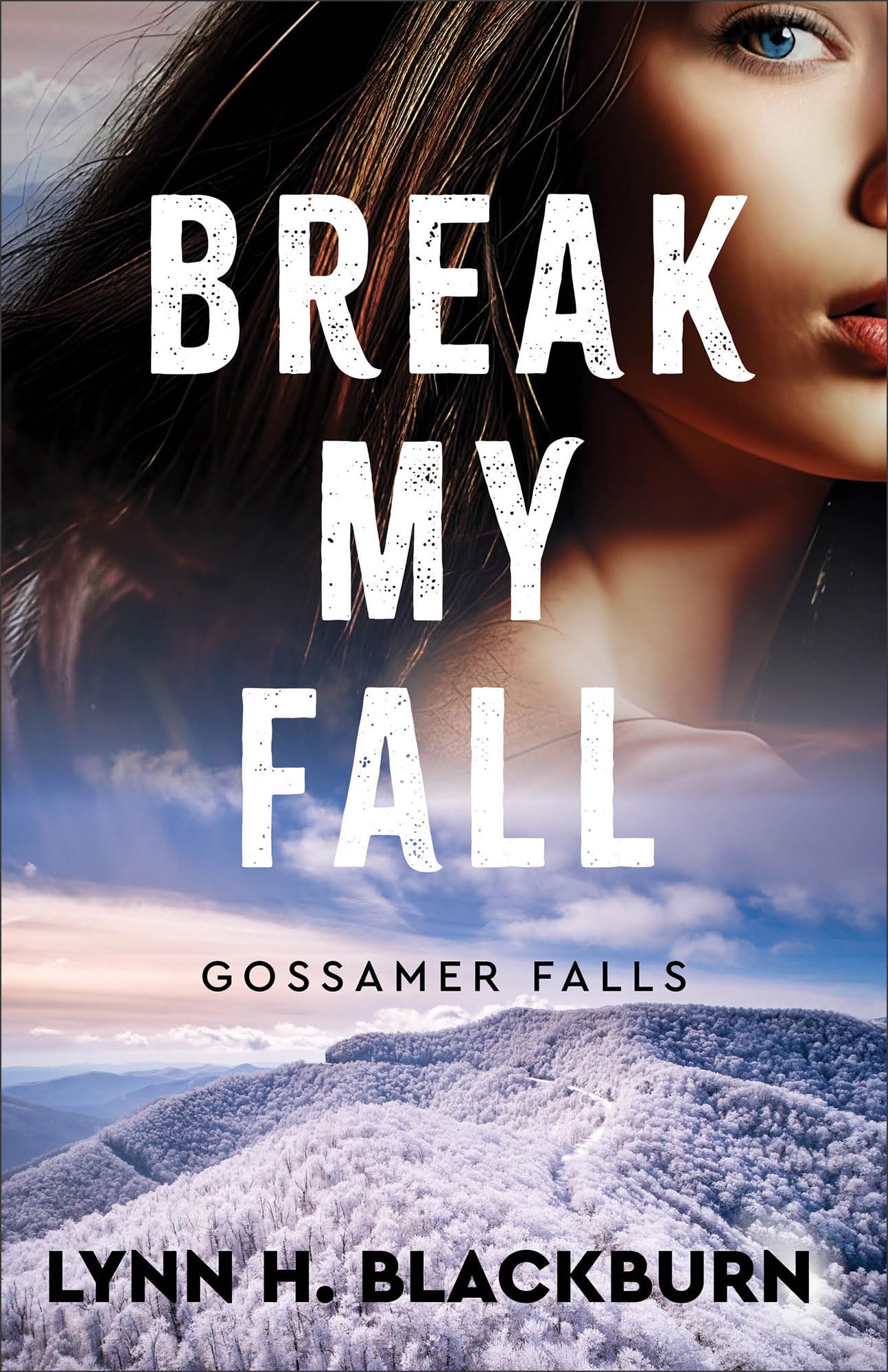 Break My Fall (Gossamer Falls), Book 2 of 3 9780800745370