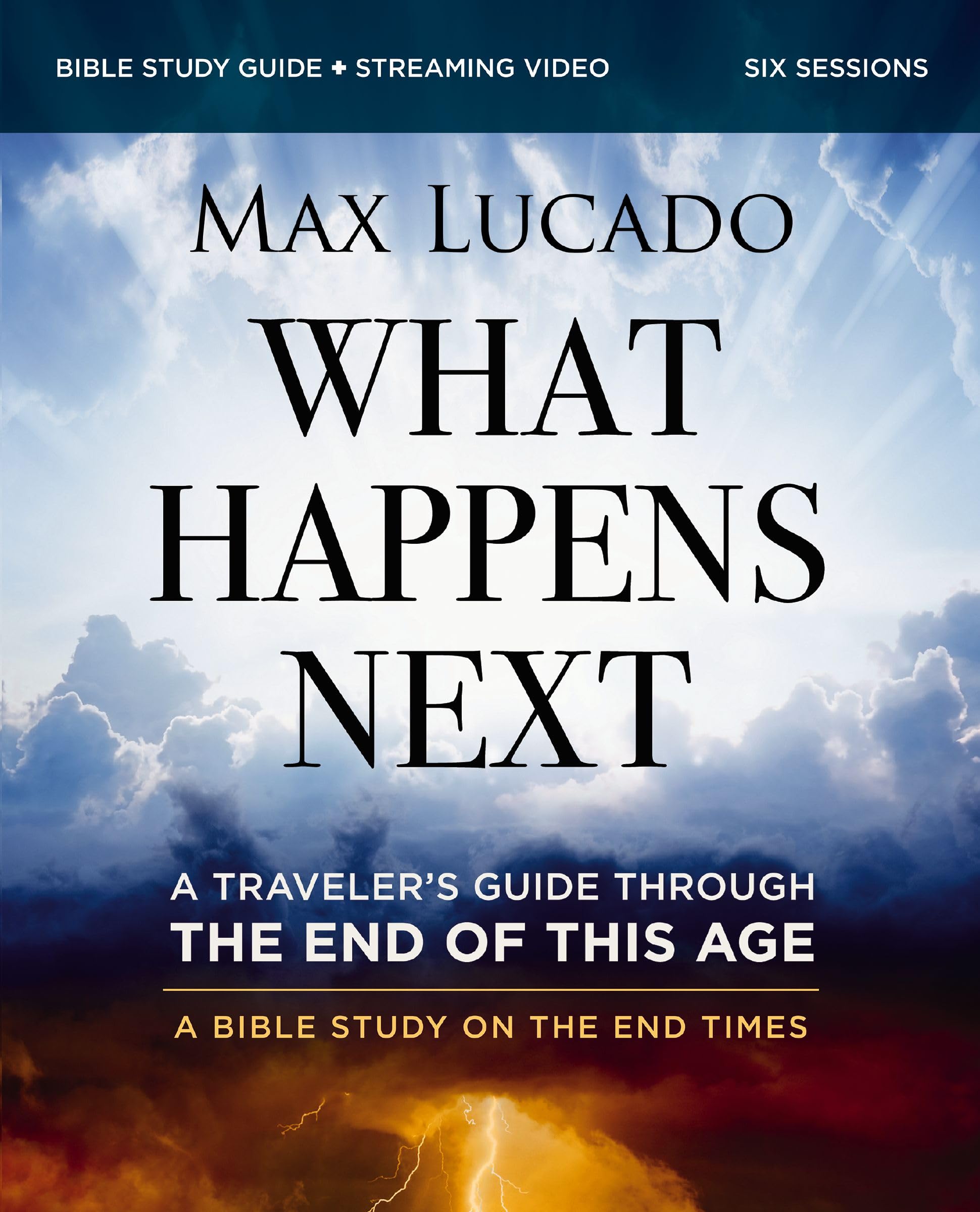 What Happens Next Bible Study Guide plus Streaming Video: A Traveler’s Guide through the End of This Age 9780310172758