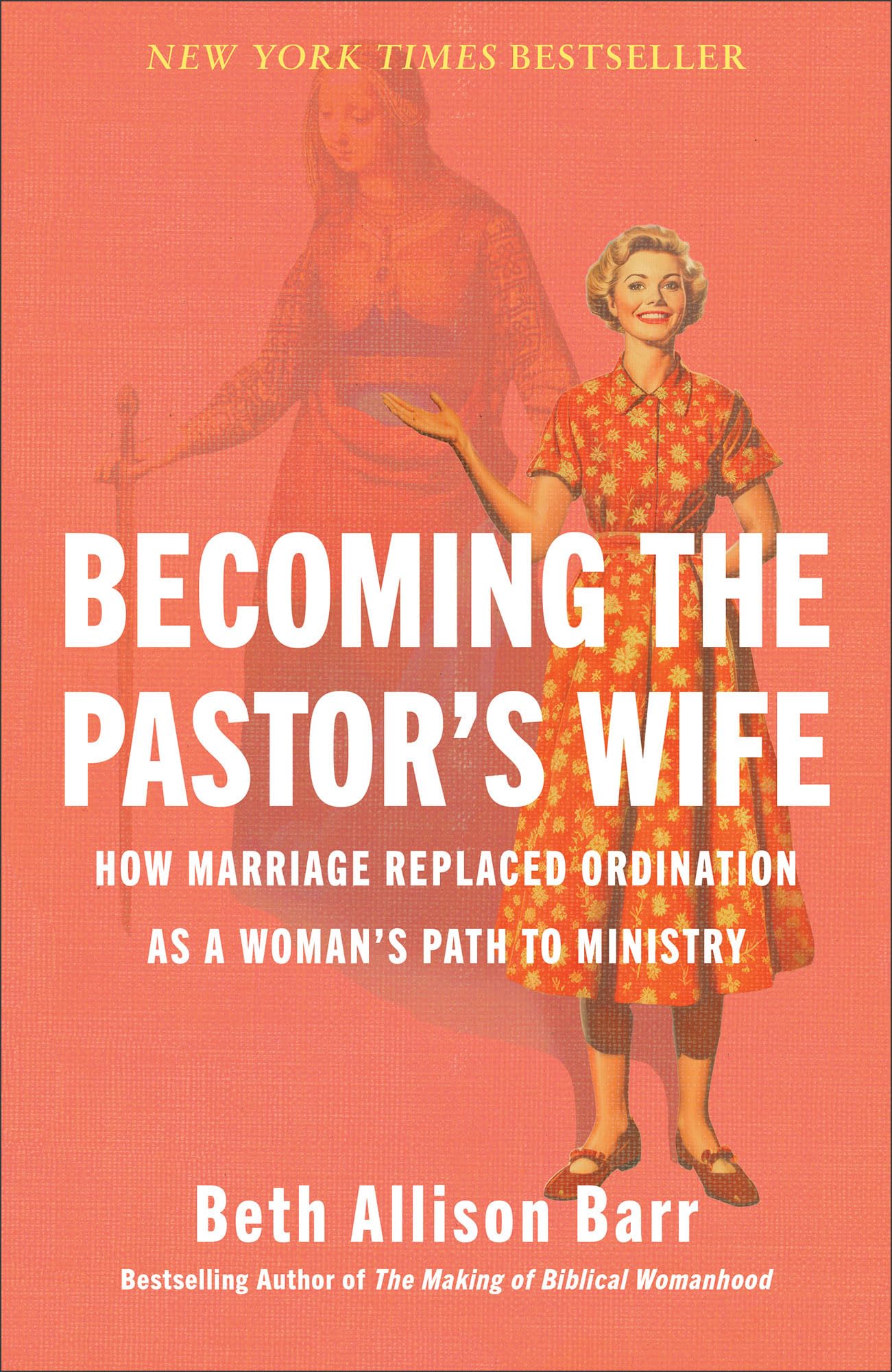 Becoming the Pastor's Wife: How Marriage Replaced Ordination as a Woman's Path to Ministry 9781587435898