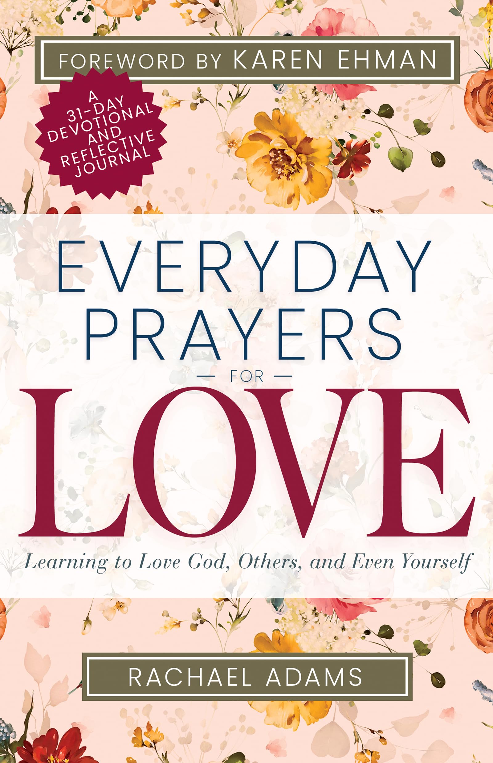 Everyday Prayers for Love: Learning to Love God, Others, and Even Yourself