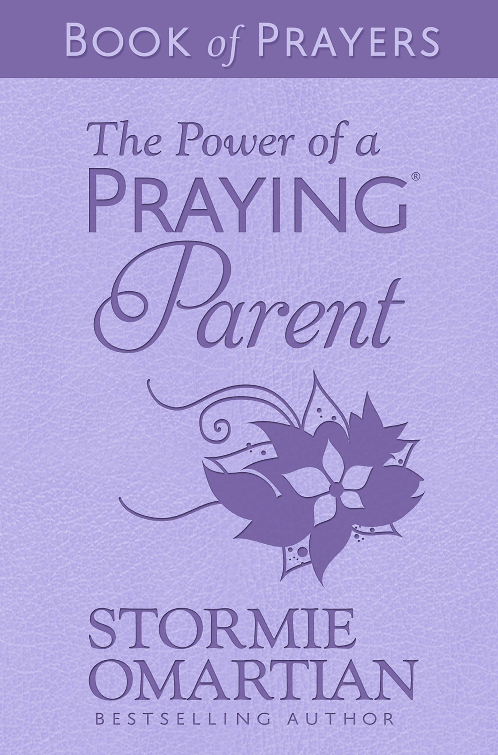 The Power of a Praying Parent Book of Prayers (Milano Softone) 9780736989213