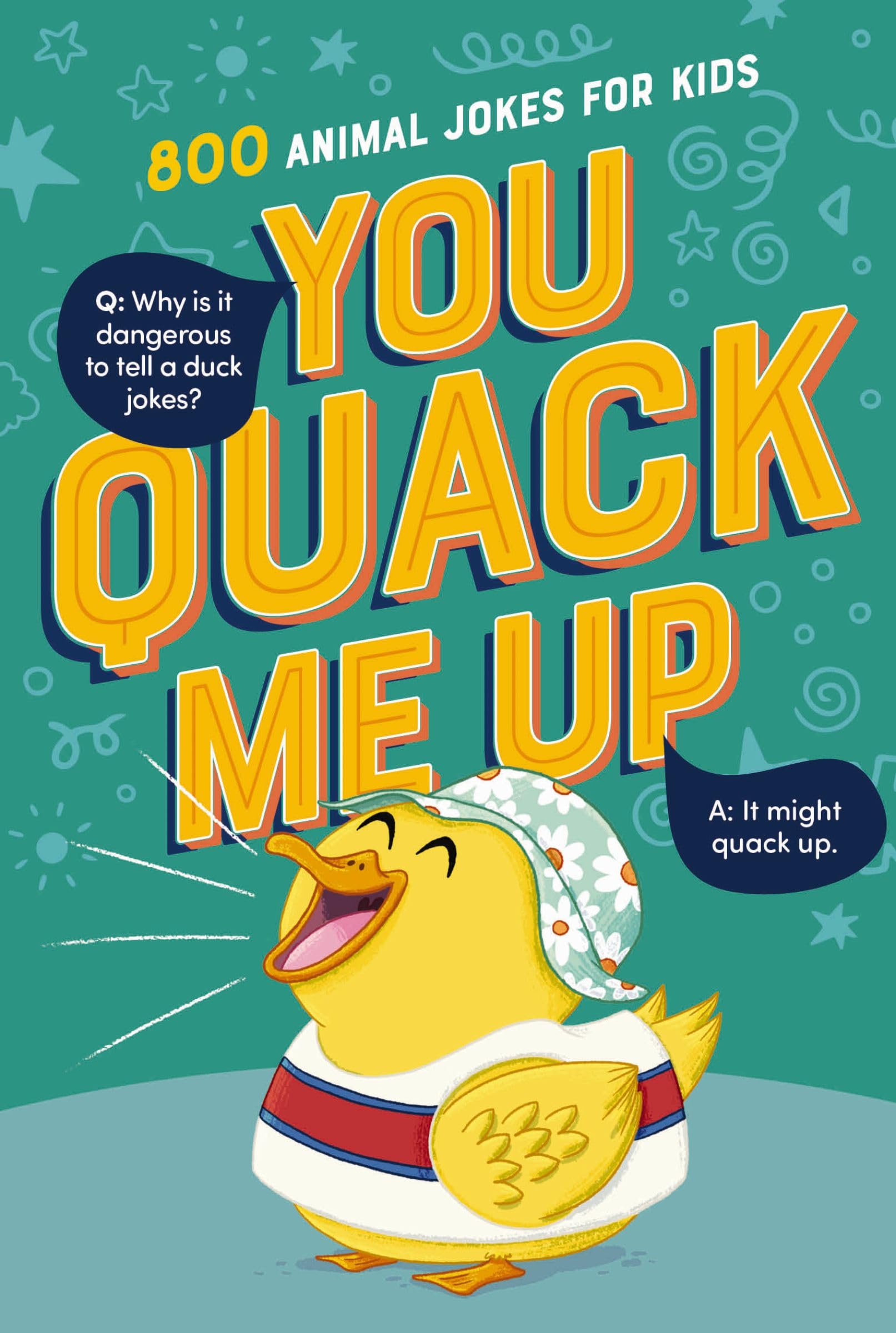 You Quack Me Up: 800 Animal Jokes for Kids 9781400251605