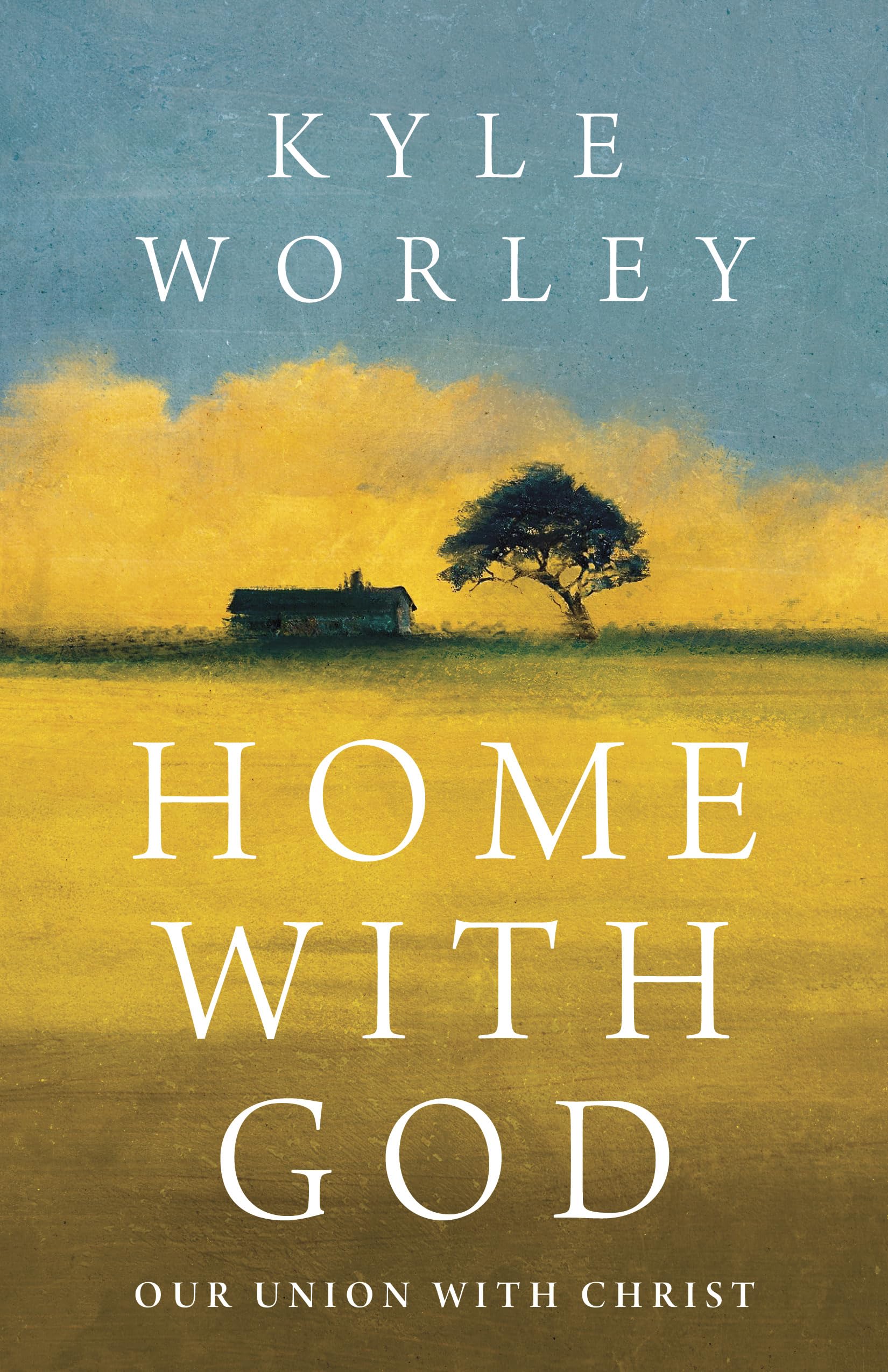 Home with God: Our Union with Christ 9781430097457