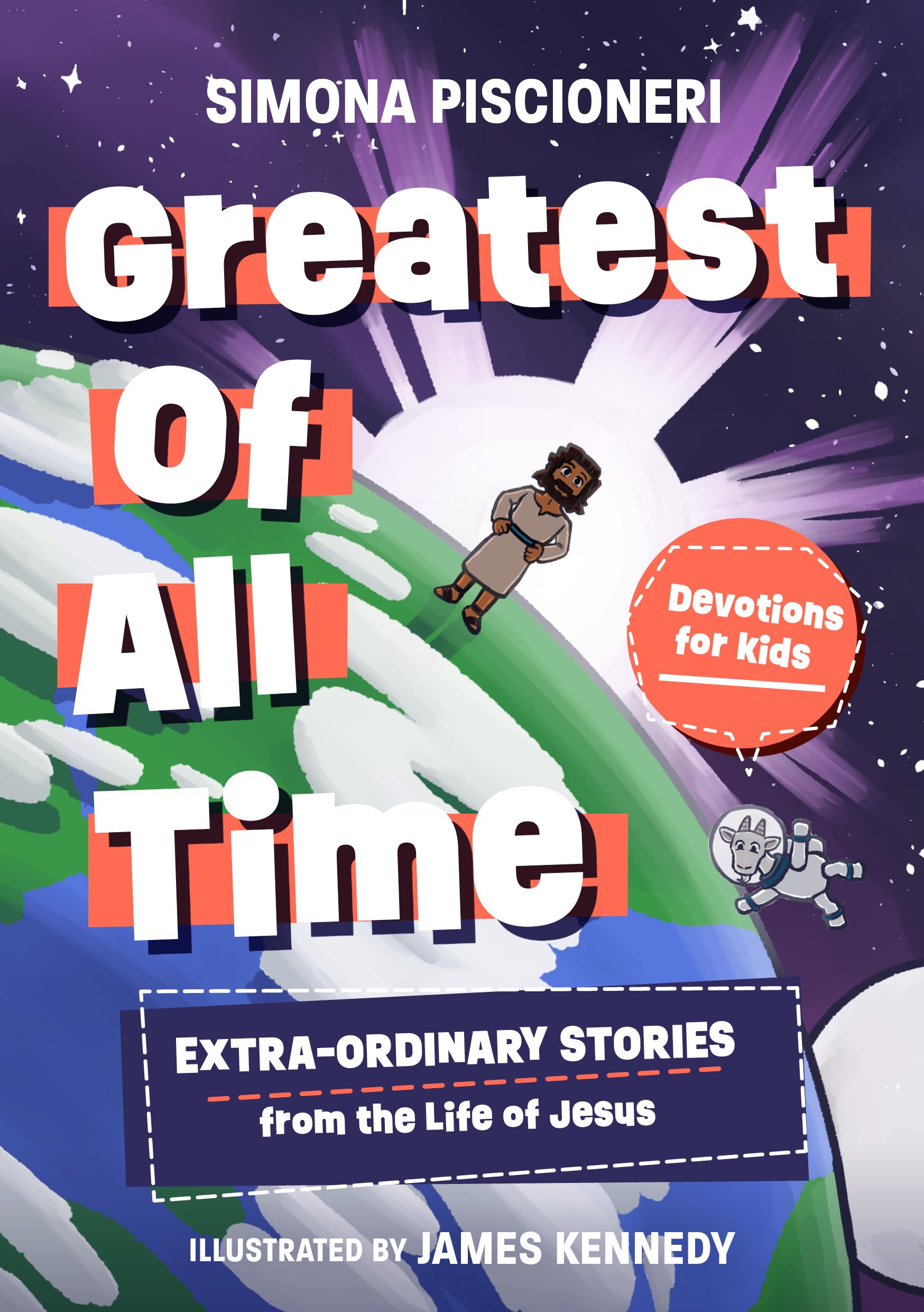 Greatest of All Time: Extra-Ordinary Stories from the Life of Jesus: Devotions for Kids 9781802543520