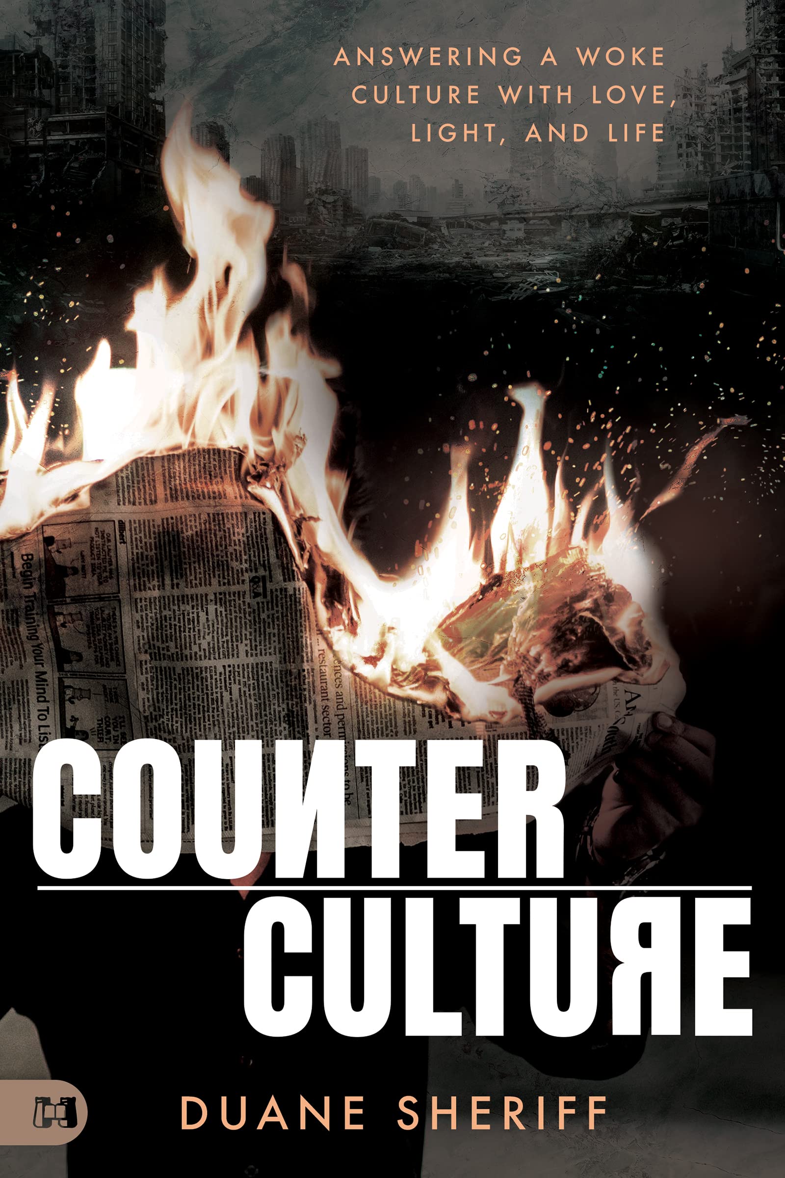 Counterculture: Answering a Woke Culture With Love, Light, and Life 9781680319545
