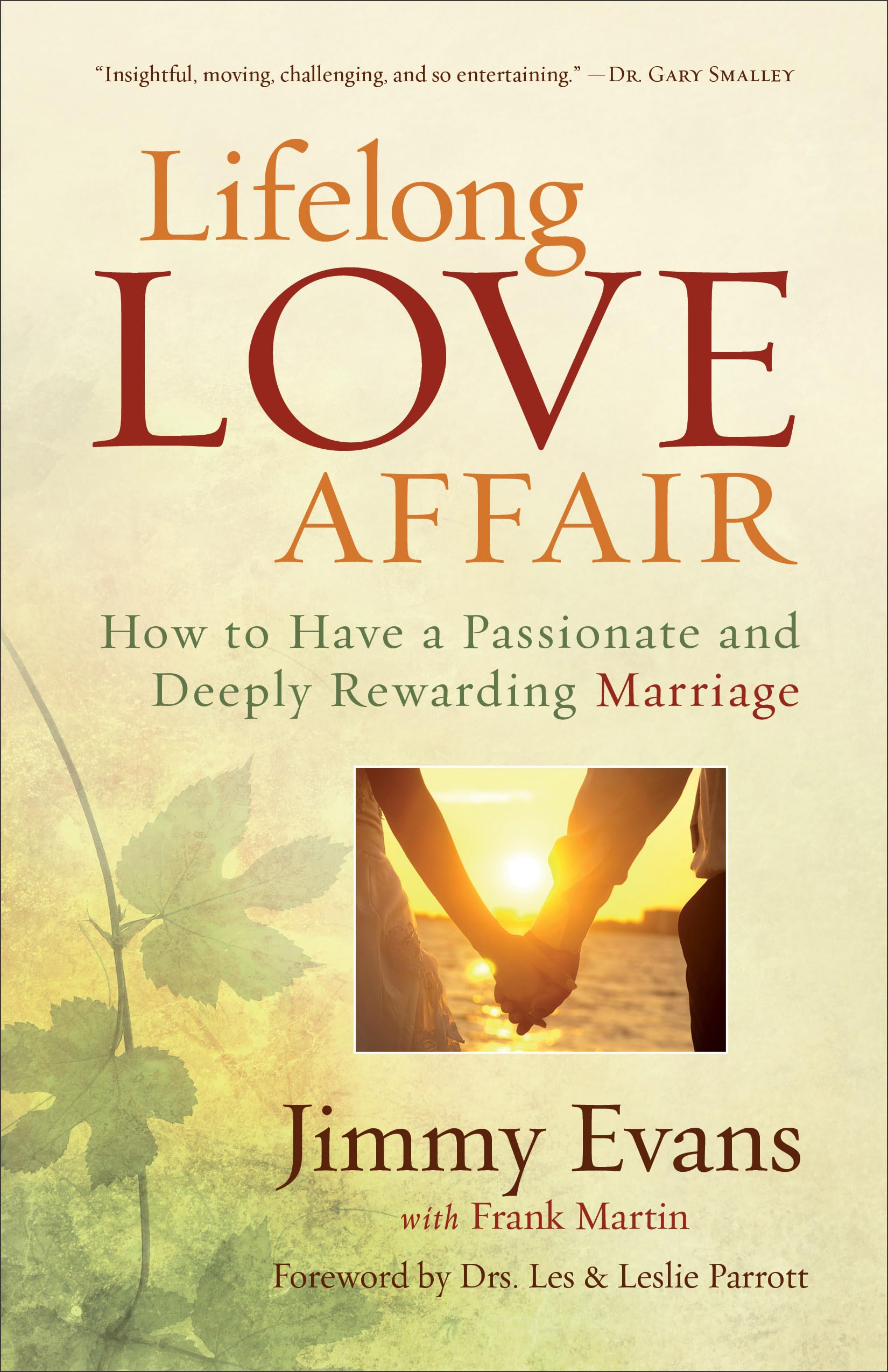 Lifelong Love Affair: How to Have a Passionate and Deeply Rewarding Marriage 9780801016936