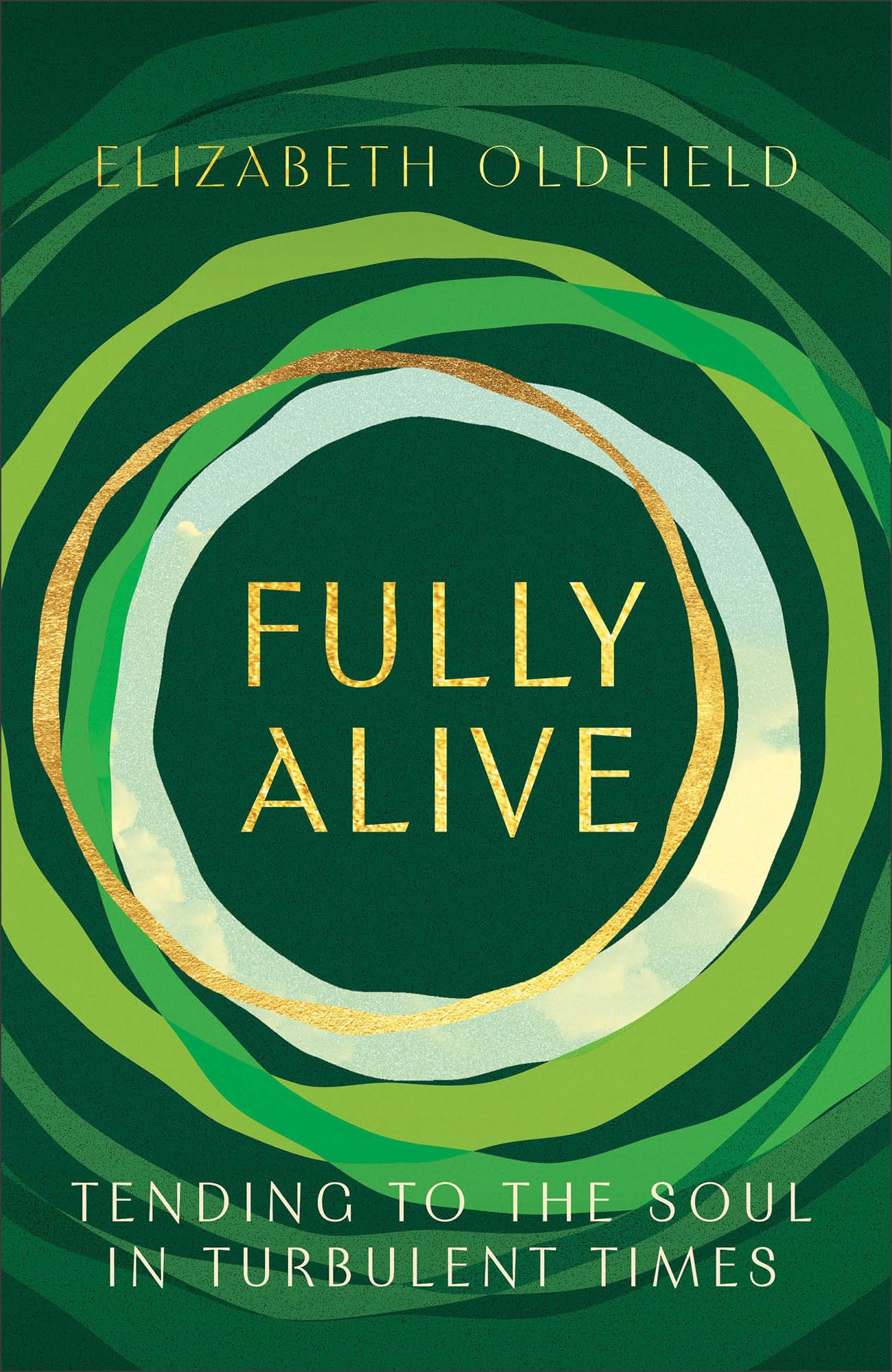 Fully Alive: Tending to the Soul in Turbulent Times 9781587436505