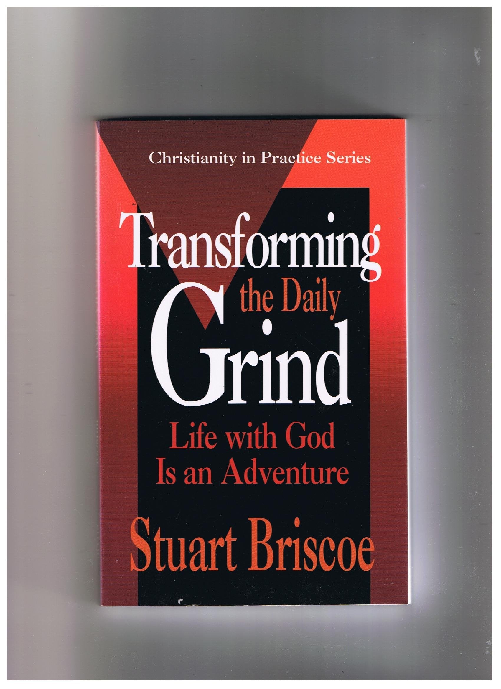 Transforming the Daily Grind (Christianity in Practice) 9780877885047