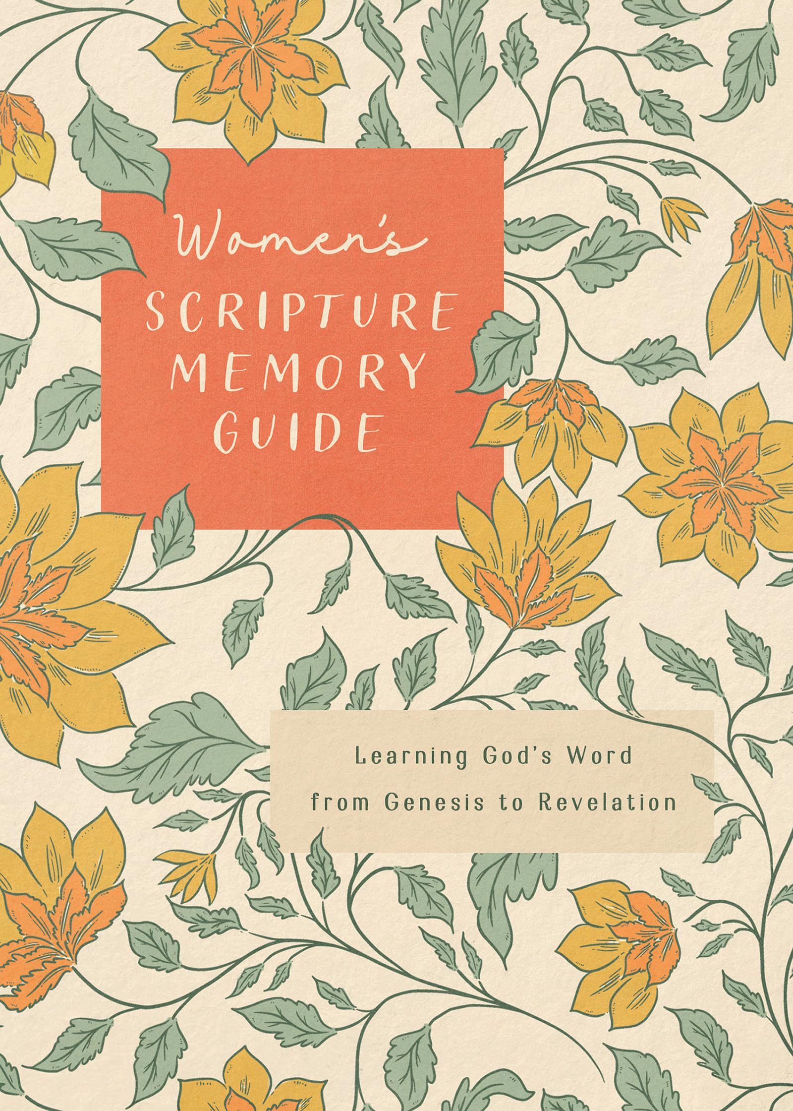 Women's Scripture Memory Guide: Learning God's Word from Genesis to Revelation 9798891510869