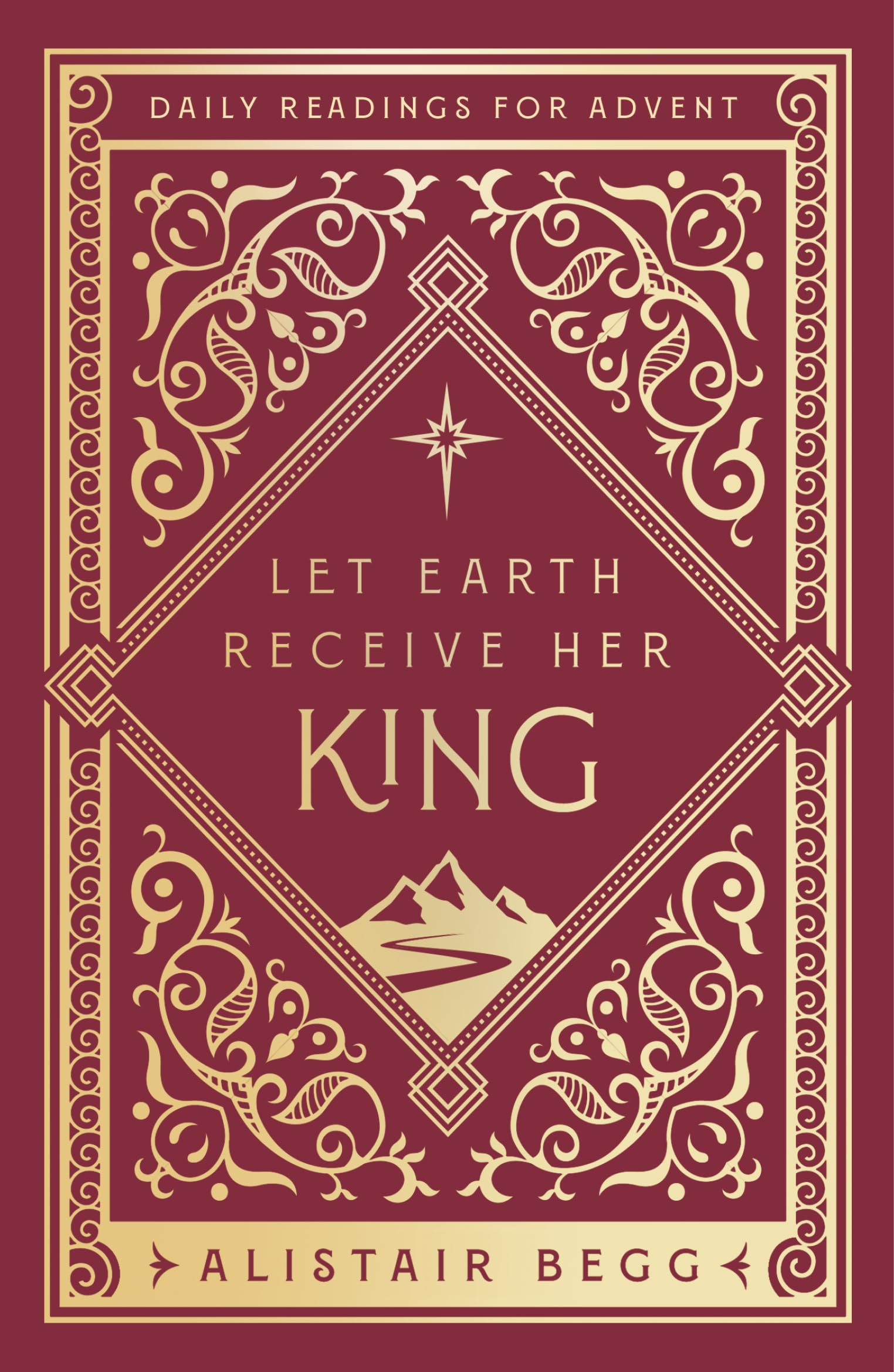 Let Earth Receive Her King: Daily Readings for Advent 9781802541182