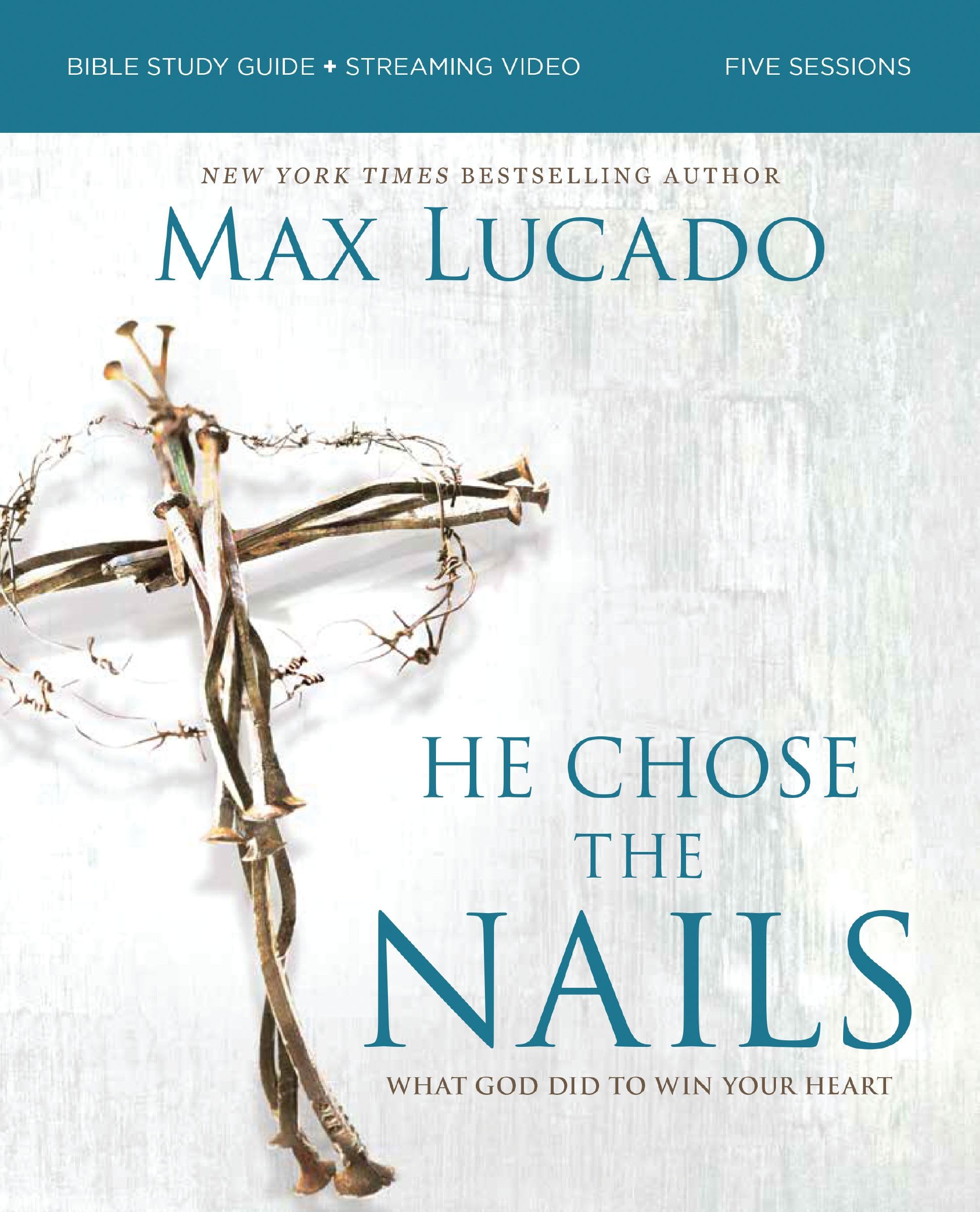 He Chose the Nails Bible Study Guide + Streaming Video, Updated Edition: What God Did to Win Your Heart (A Bible Study for Easter and Lent) 9780310179832