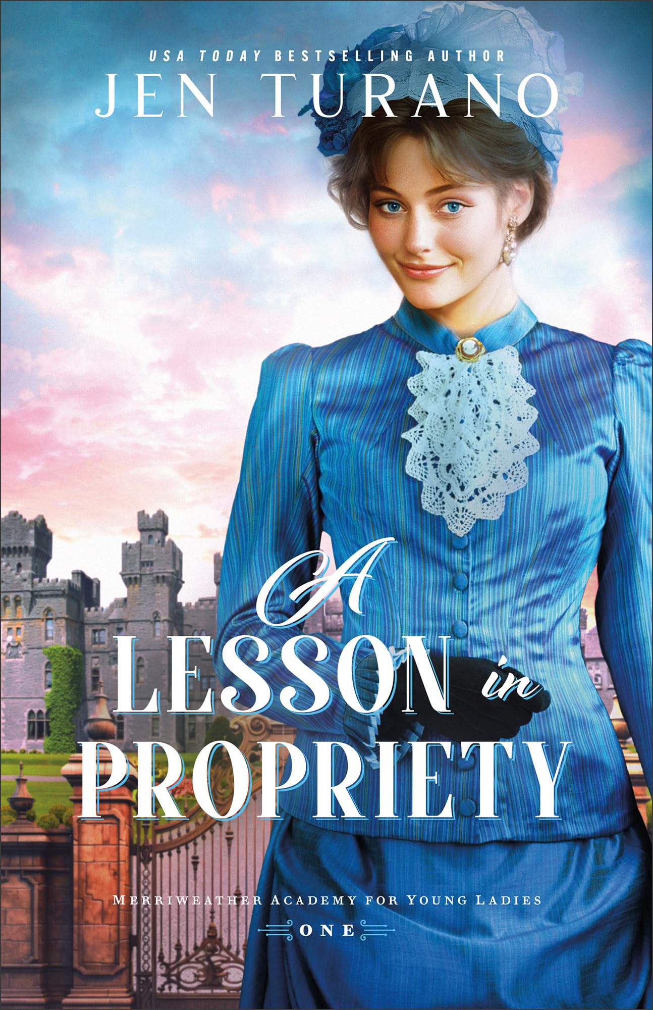 A Lesson in Propriety (Merriweather Academy for Young Ladies), Book 1 of 2 9780764243851