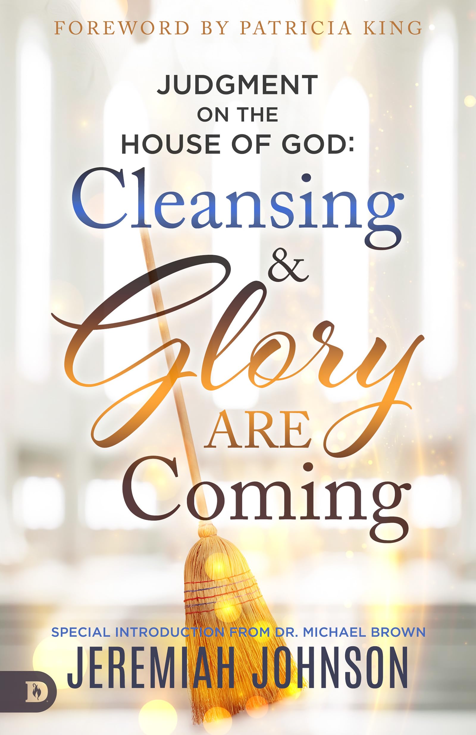 Judgment on the House of God: Cleansing and Glory are Coming 9780768454772