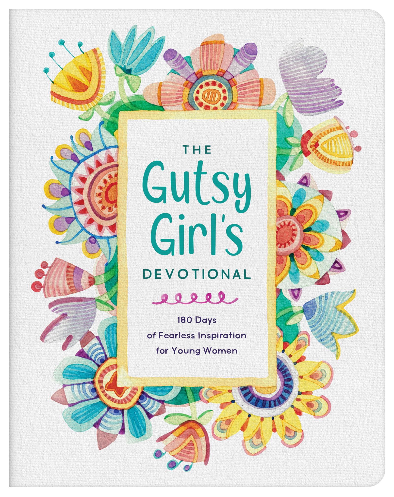 The Gutsy Girl's Devotional: 180 Days of Fearless Inspiration for Young Women 9798891510722