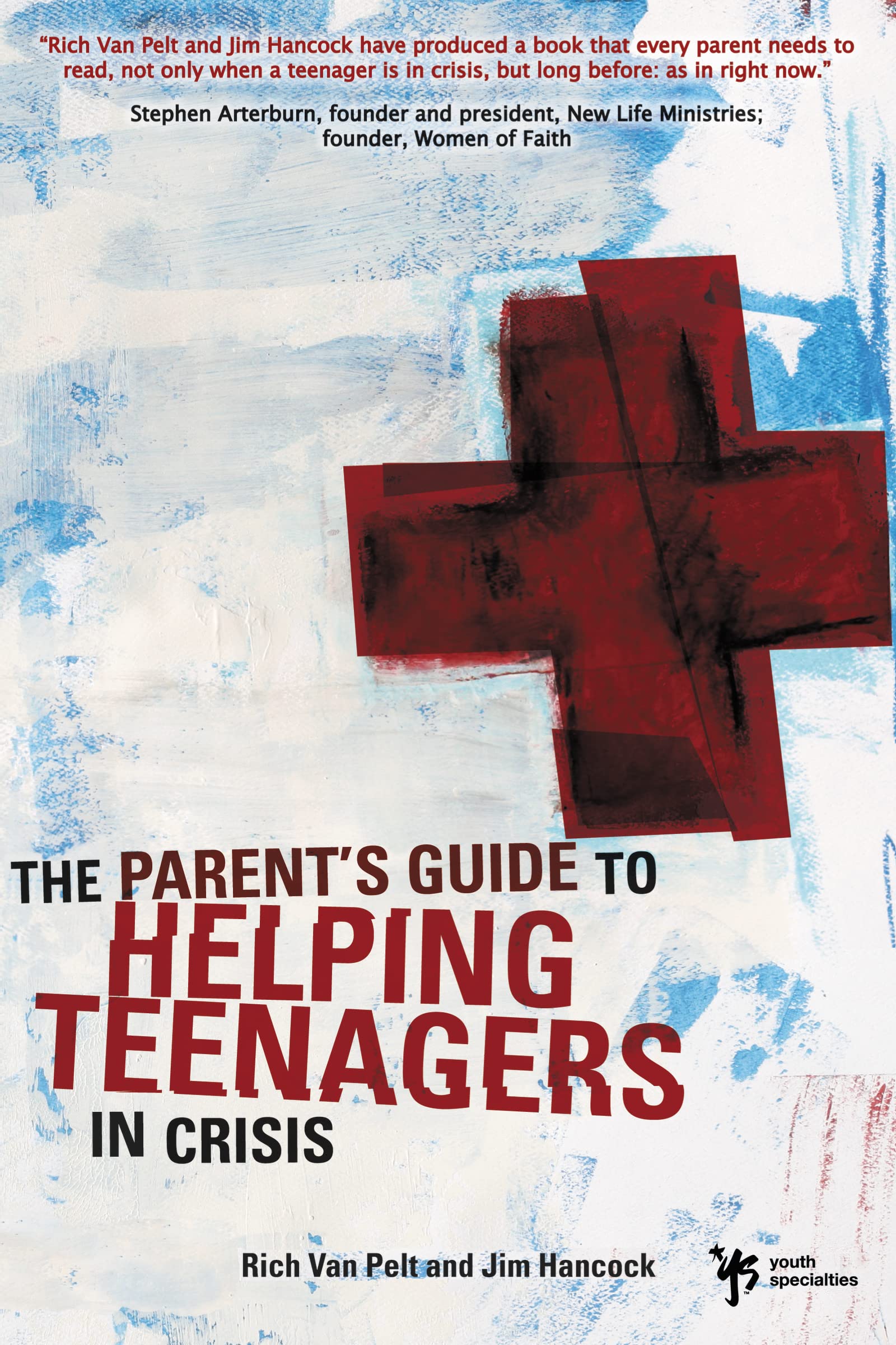 A Parent's Guide to Helping Teenagers in Crisis 9780310277248