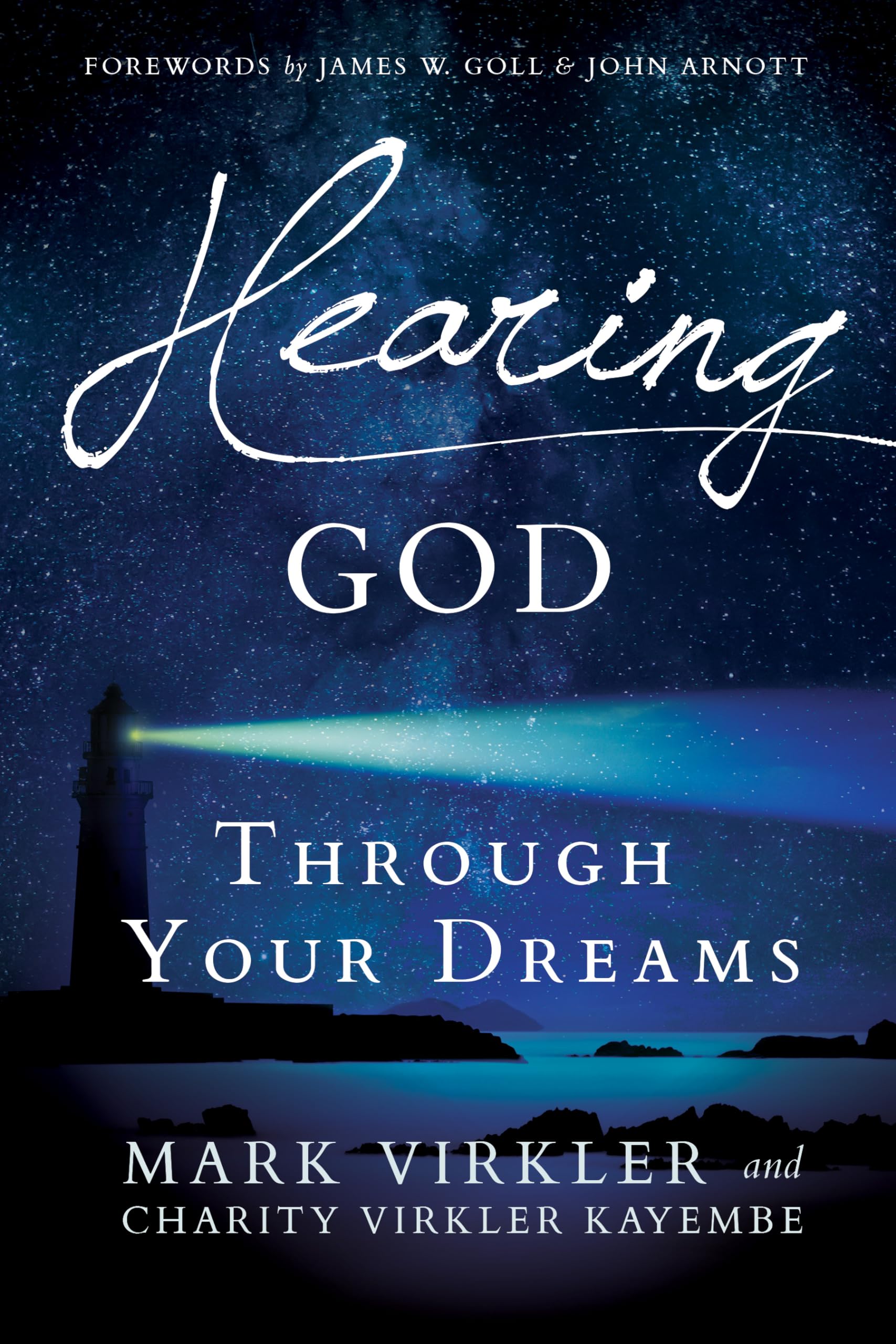 Hearing God Through Your Dreams: Understanding the Language God Speaks at Night 9780768409970