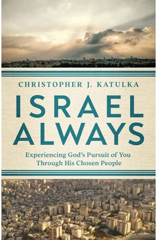 Israel Always: Experiencing God's Pursuit of You Through His Chosen People 9780736983129