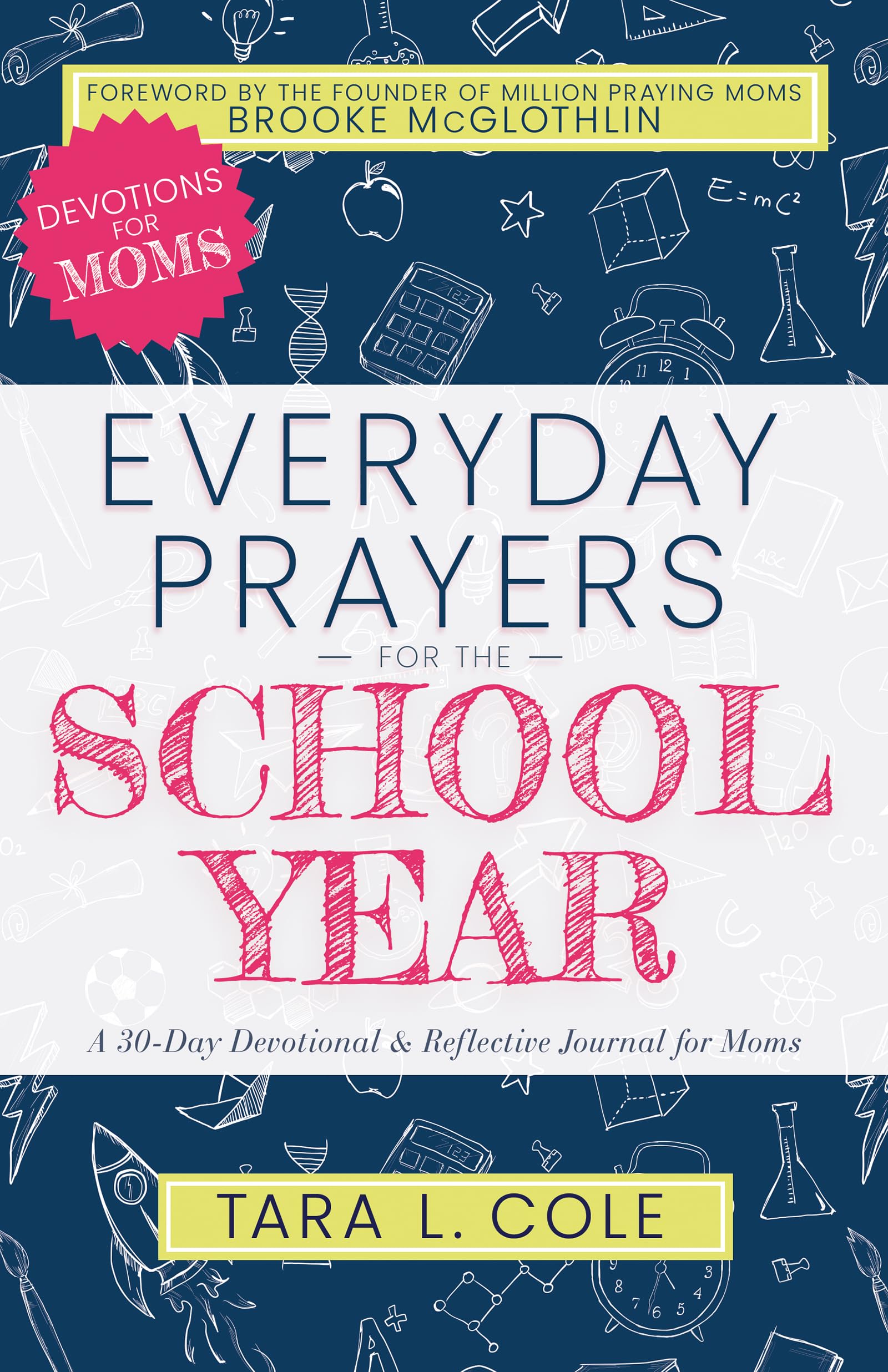 Everyday Prayers for the School Year: A 30-Day Devotional & Reflective Journal for Moms 9781641238441