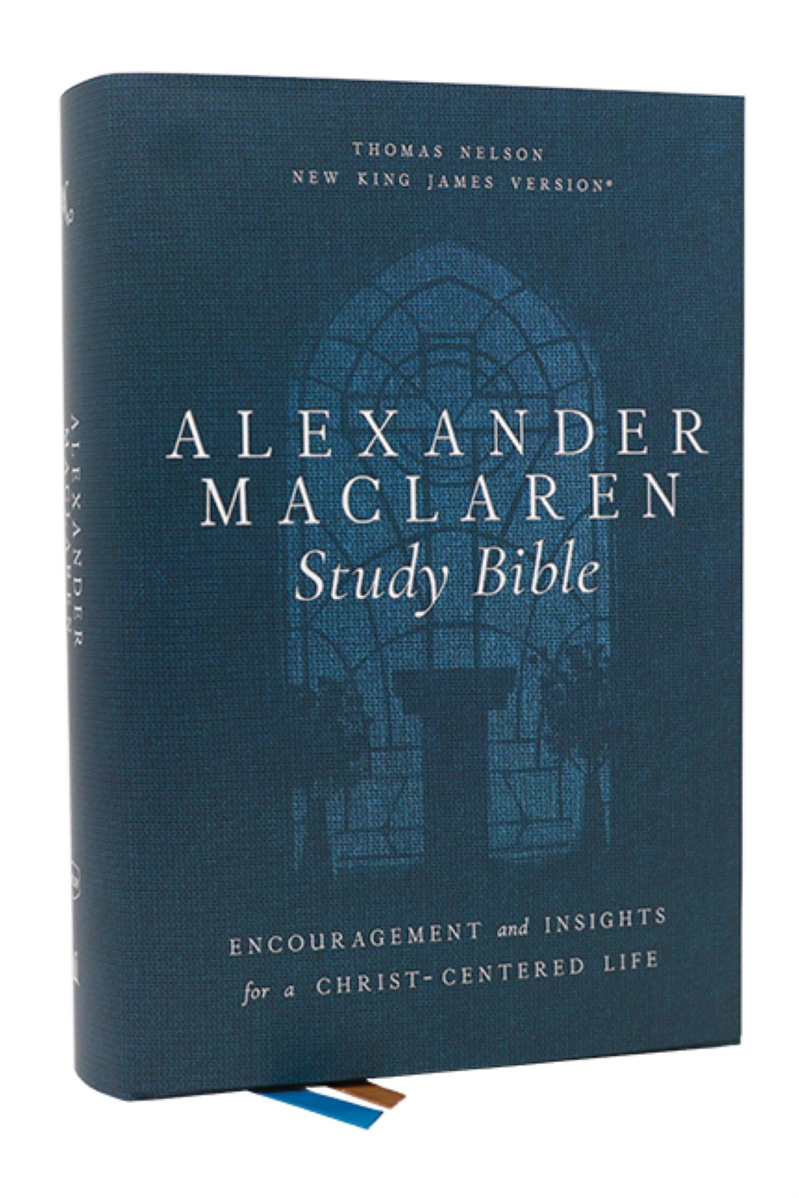 NKJV Alexander Maclaren Study Bible: Encouragement and Insights for a Christ-Centered Life, Hardcover 9781400335916