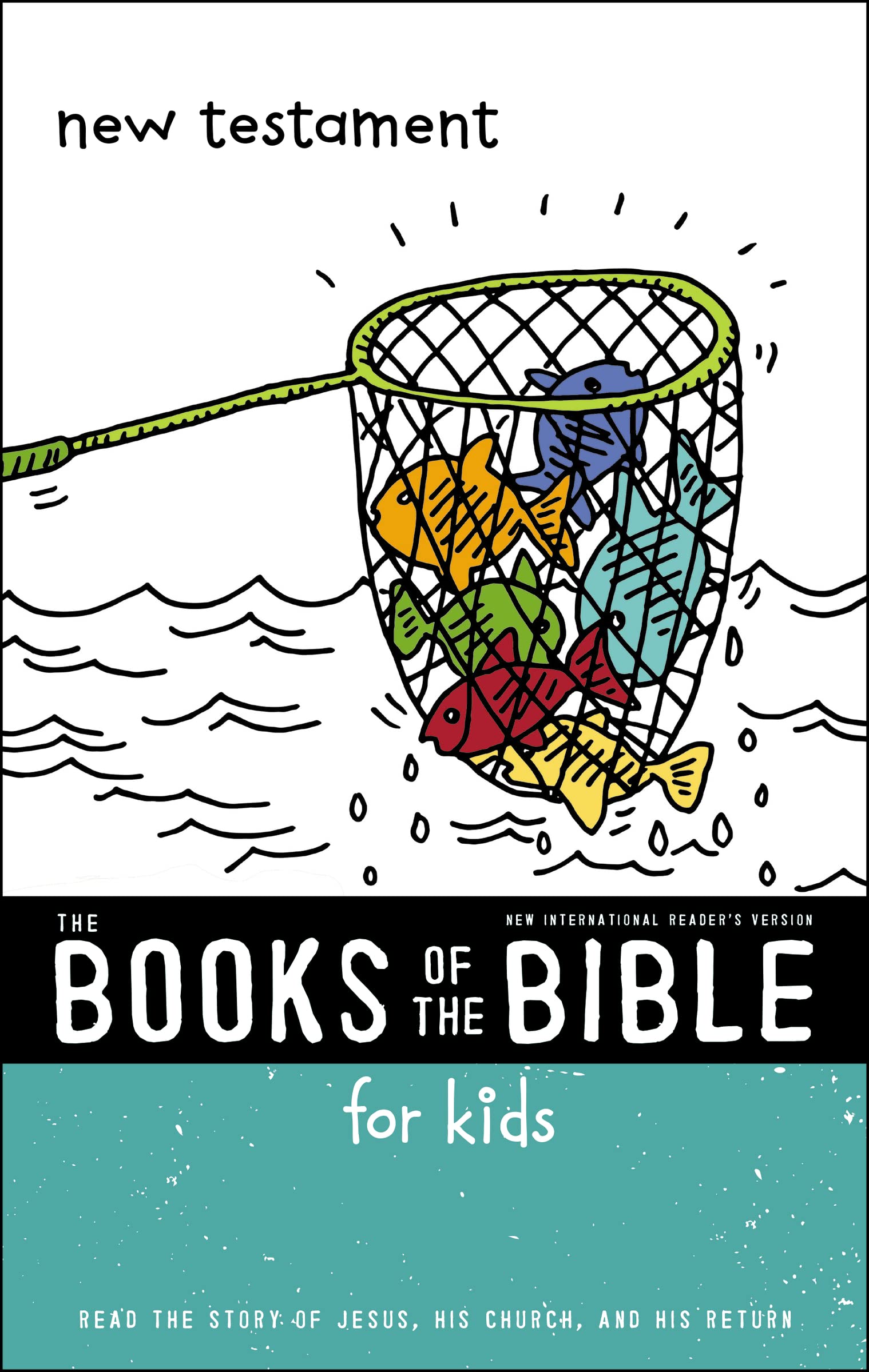 NIrV The Books of the Bible for Kids: New Testament Softcover: Read the Story of Jesus His Church and His Return 9780310761310