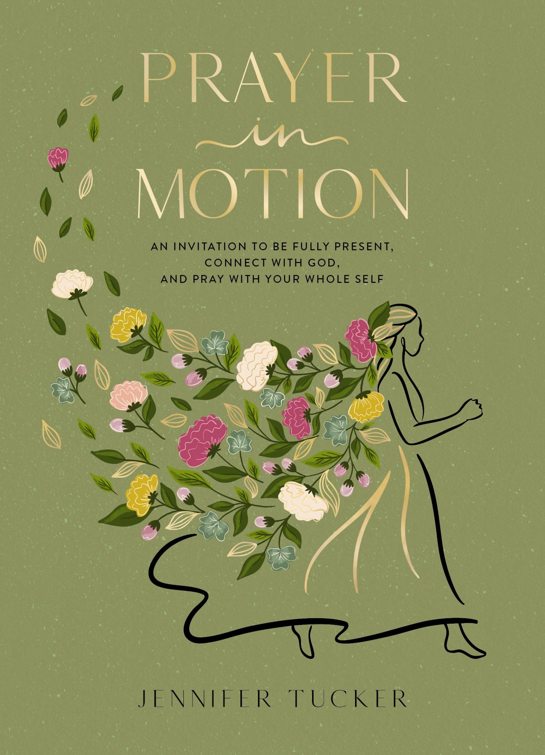Prayer in Motion: An Invitation to Be Fully Present, Connect with God, and Pray with Your Whole Self 9781400248025