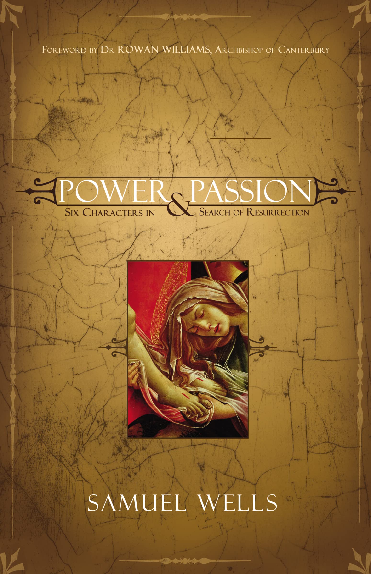 Power and Passion: Six Characters in Search of Resurrection 9780310270171