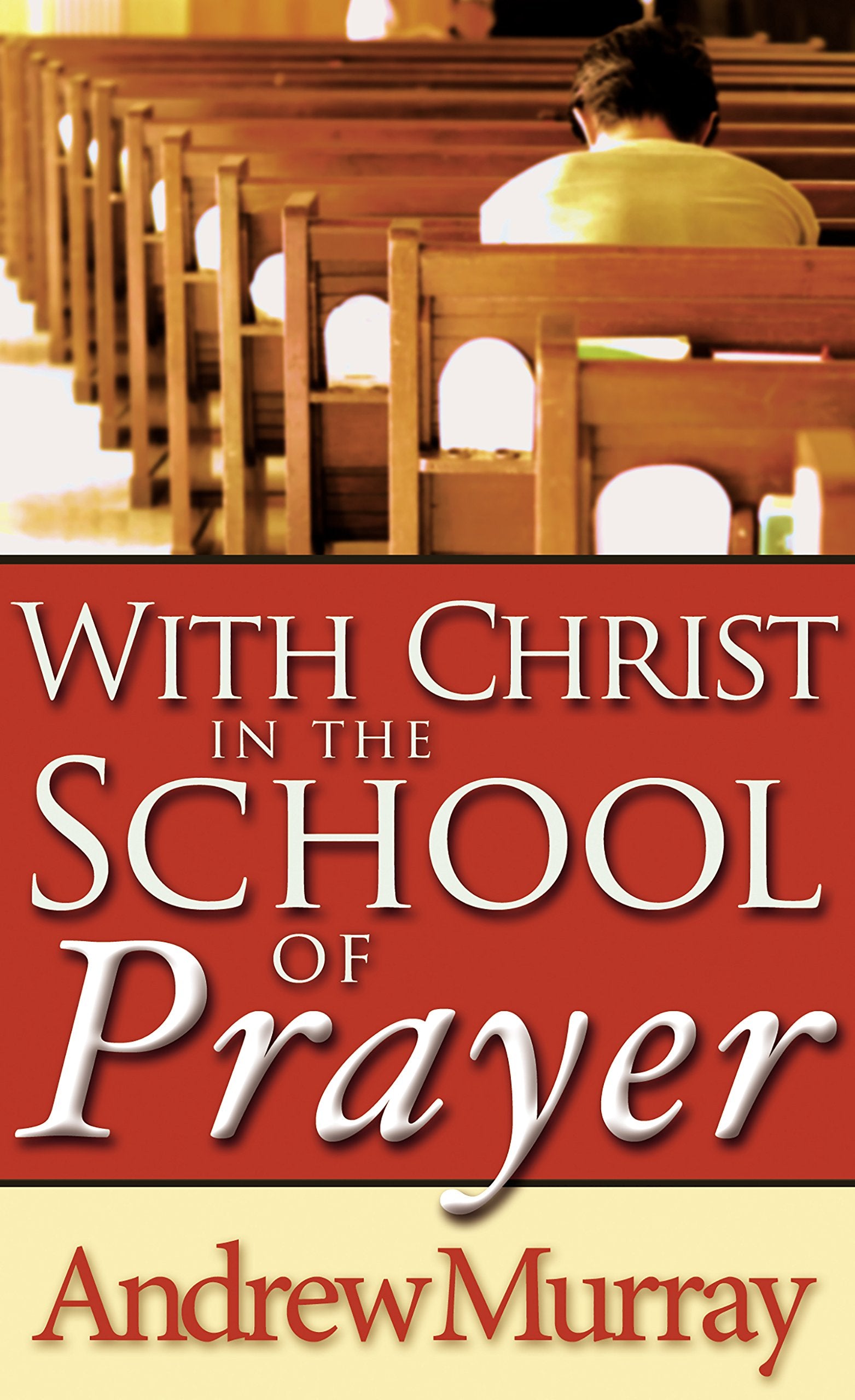 With Christ in the School of Prayer 9780883681060