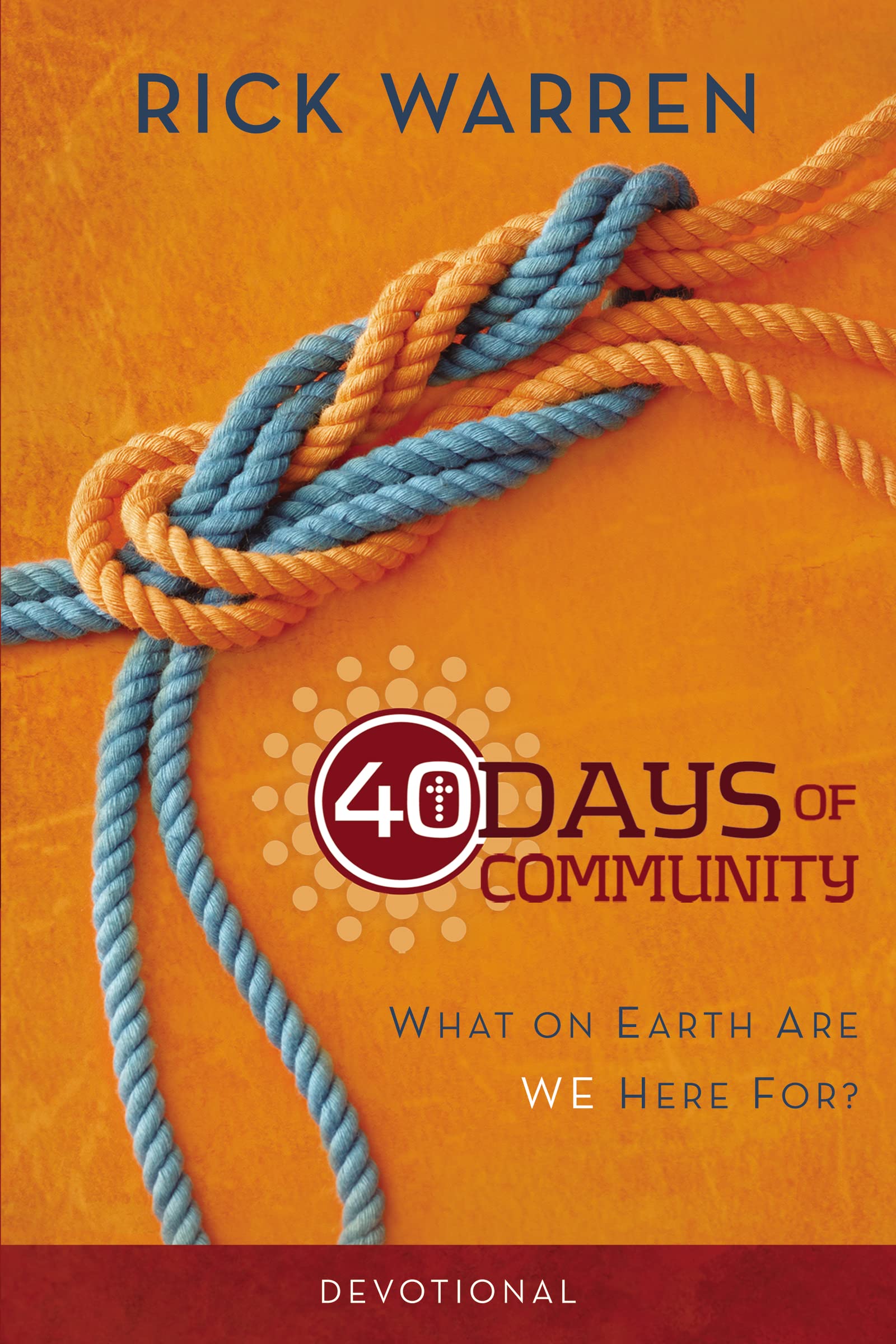 40 Days of Community Devotional: What on Earth Are We Here For? 9780310689133