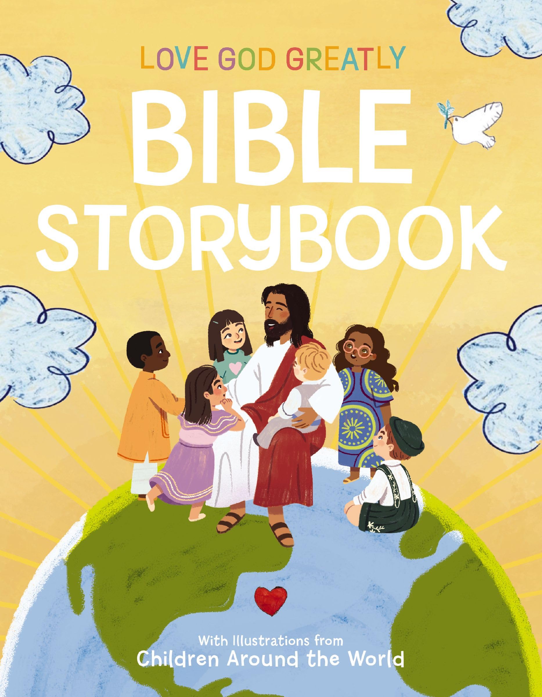 Love God Greatly Bible Storybook: With Illustrations from Children Around the World 9781400244454