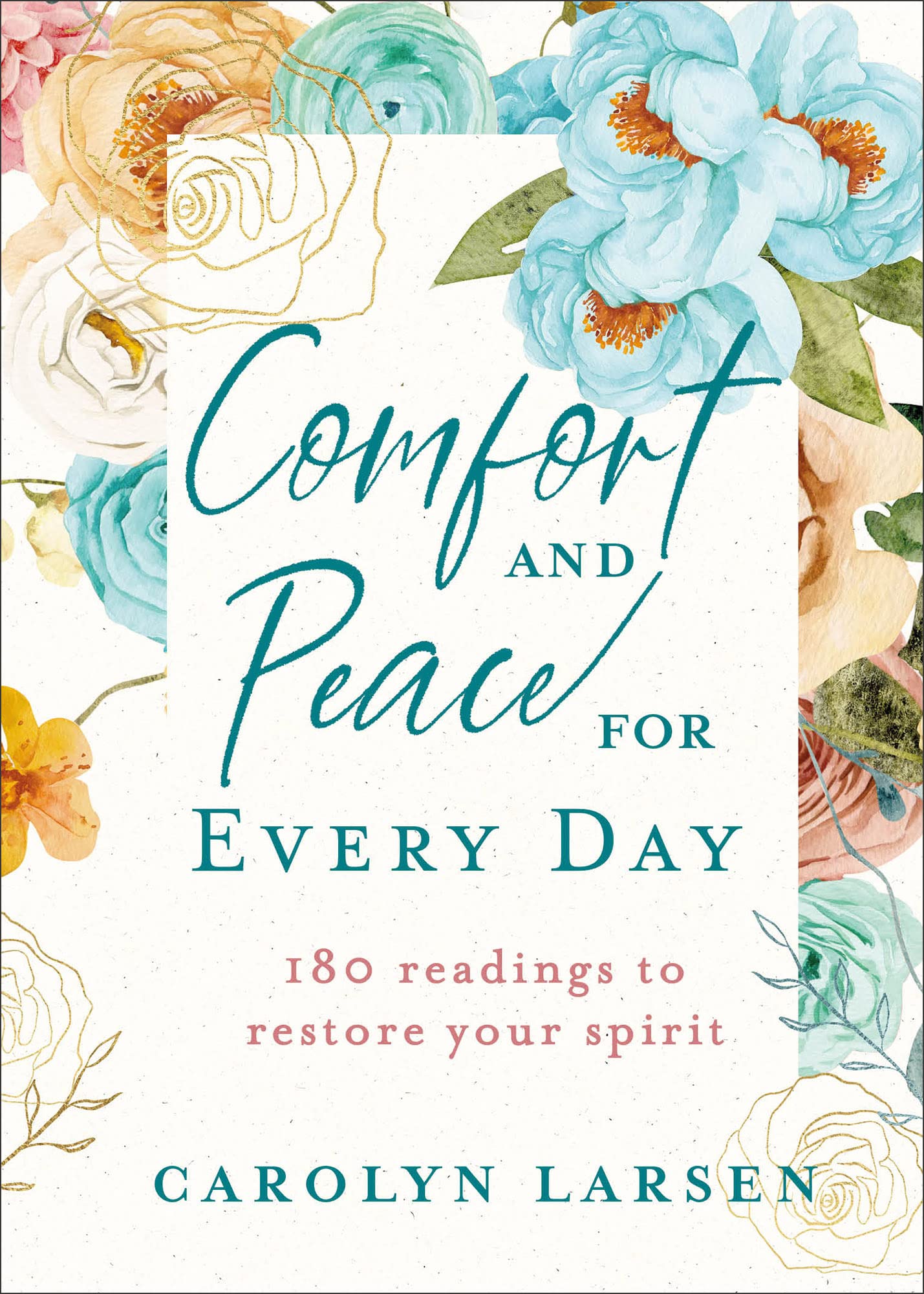 Comfort and Peace for Every Day: 180 Readings to Restore Your Spirit 9780800742539