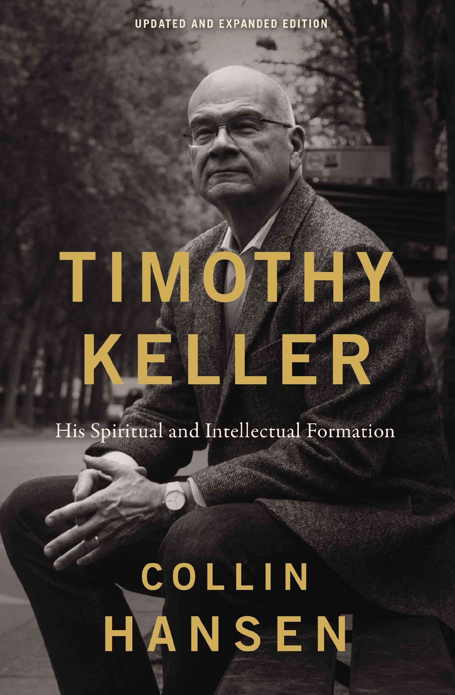 Timothy Keller, Updated and Expanded Edition: His Spiritual and Intellectual Formation 9780310182443