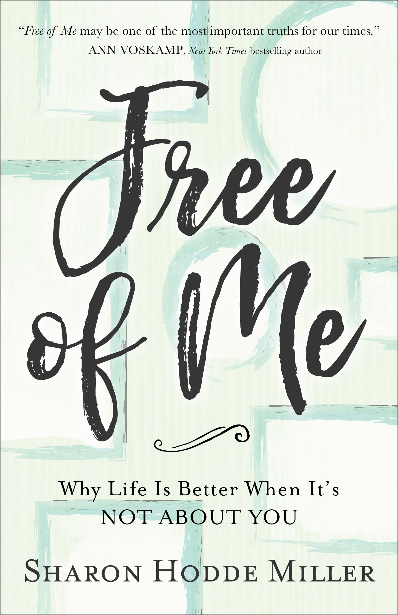 Free of Me: Why Life Is Better When It's Not about You 9780801075230