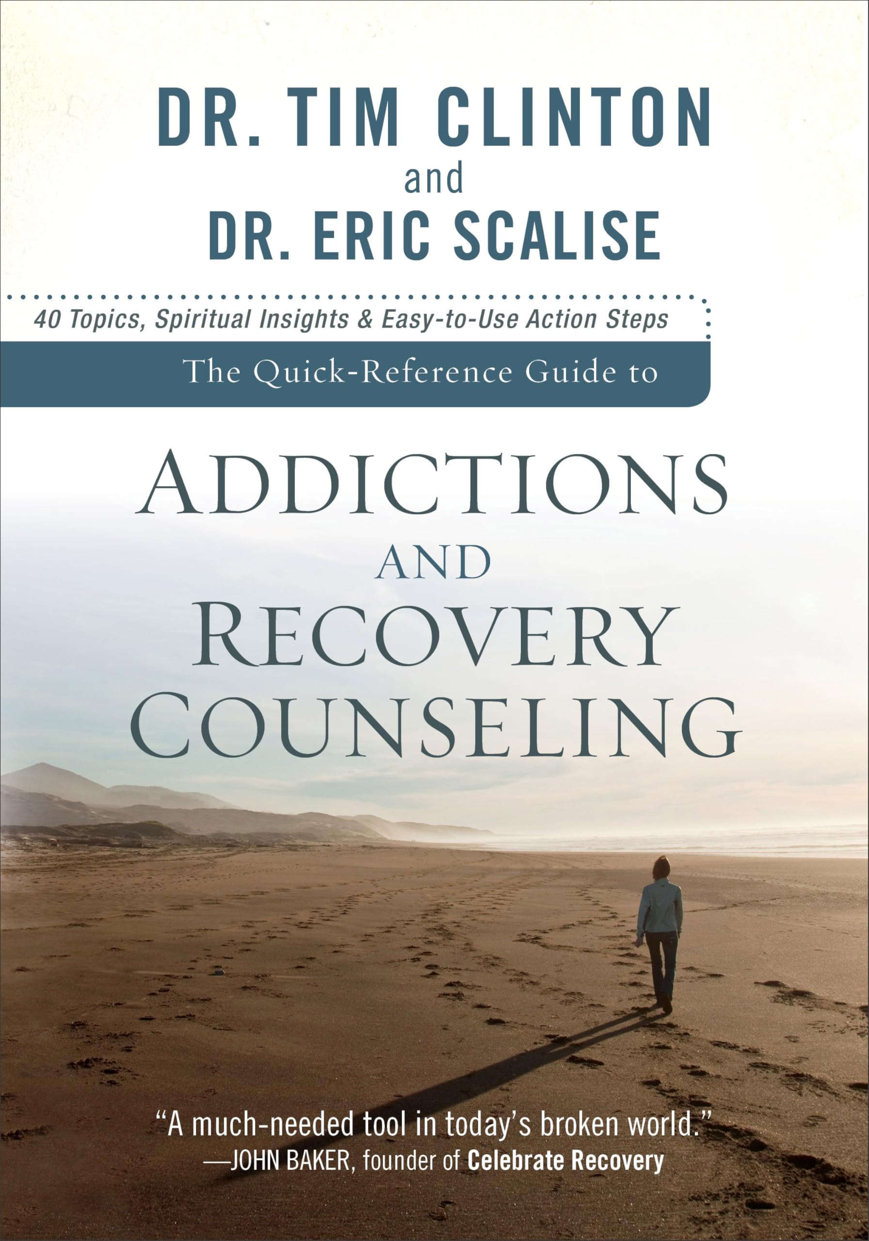 Quick-Reference Guide to Addictions and Recovery Counseling, The: 40 Topics, Spiritual Insights, and Easy-to-Use Action Steps 9780801072321