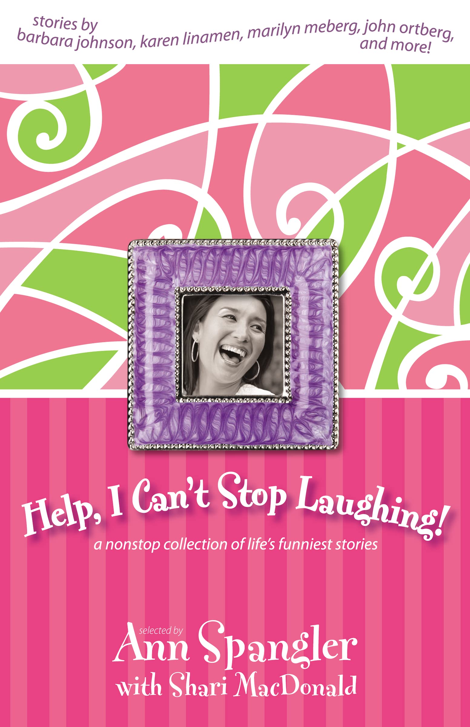Help, I Can't Stop Laughing!: A Nonstop Collection of Life's Funniest Stories 9780310259541