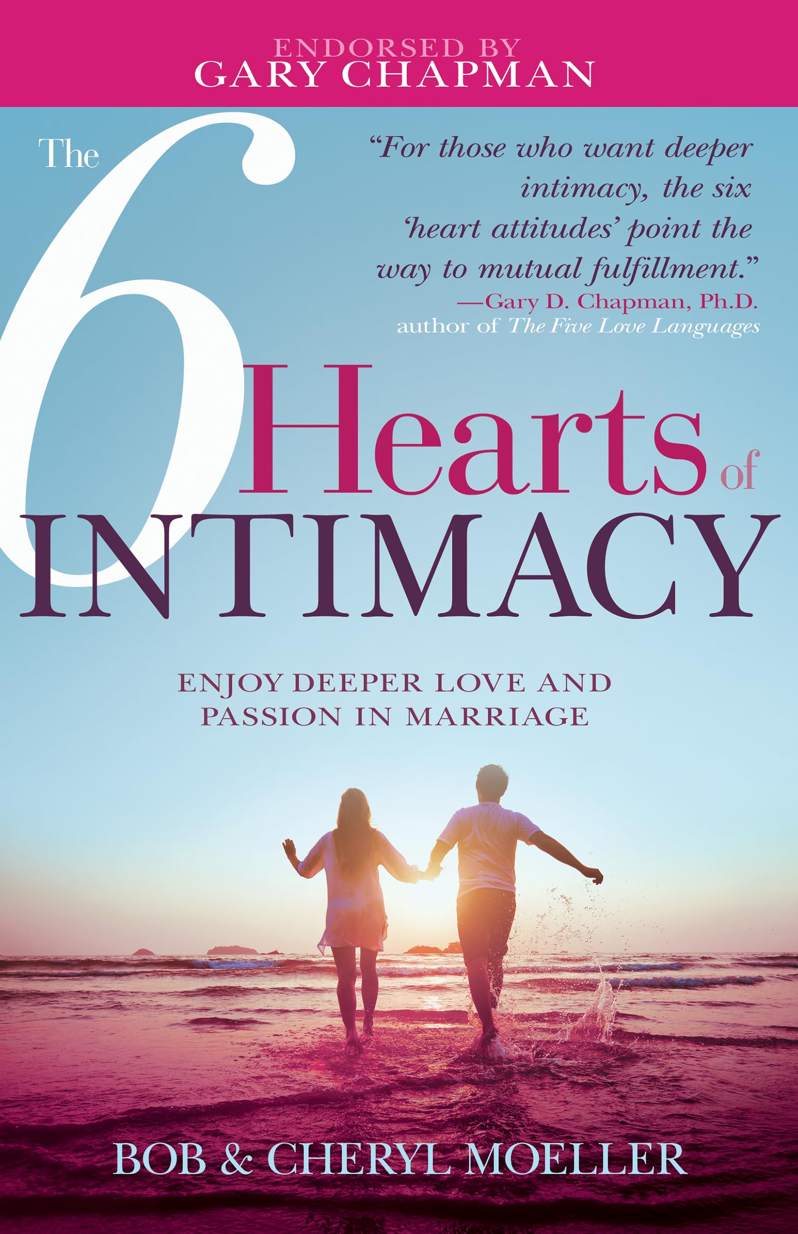 The 6 Hearts of Intimacy: Enjoy Deeper Love and Passion in Marriage 9781641231602