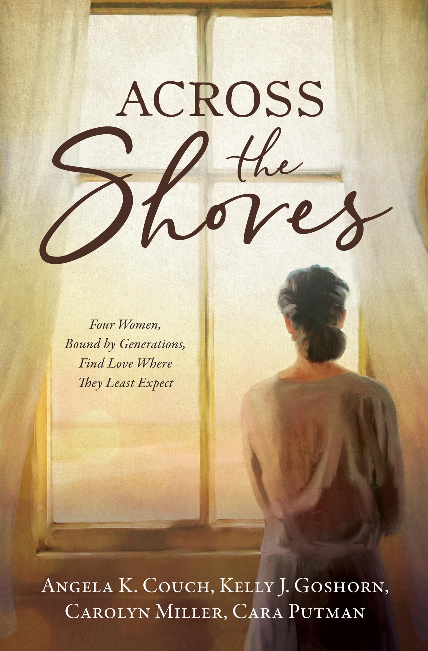 Across the Shores: Four Women, Bound by Generations, Find Love Where They Least Expect 9781636095196