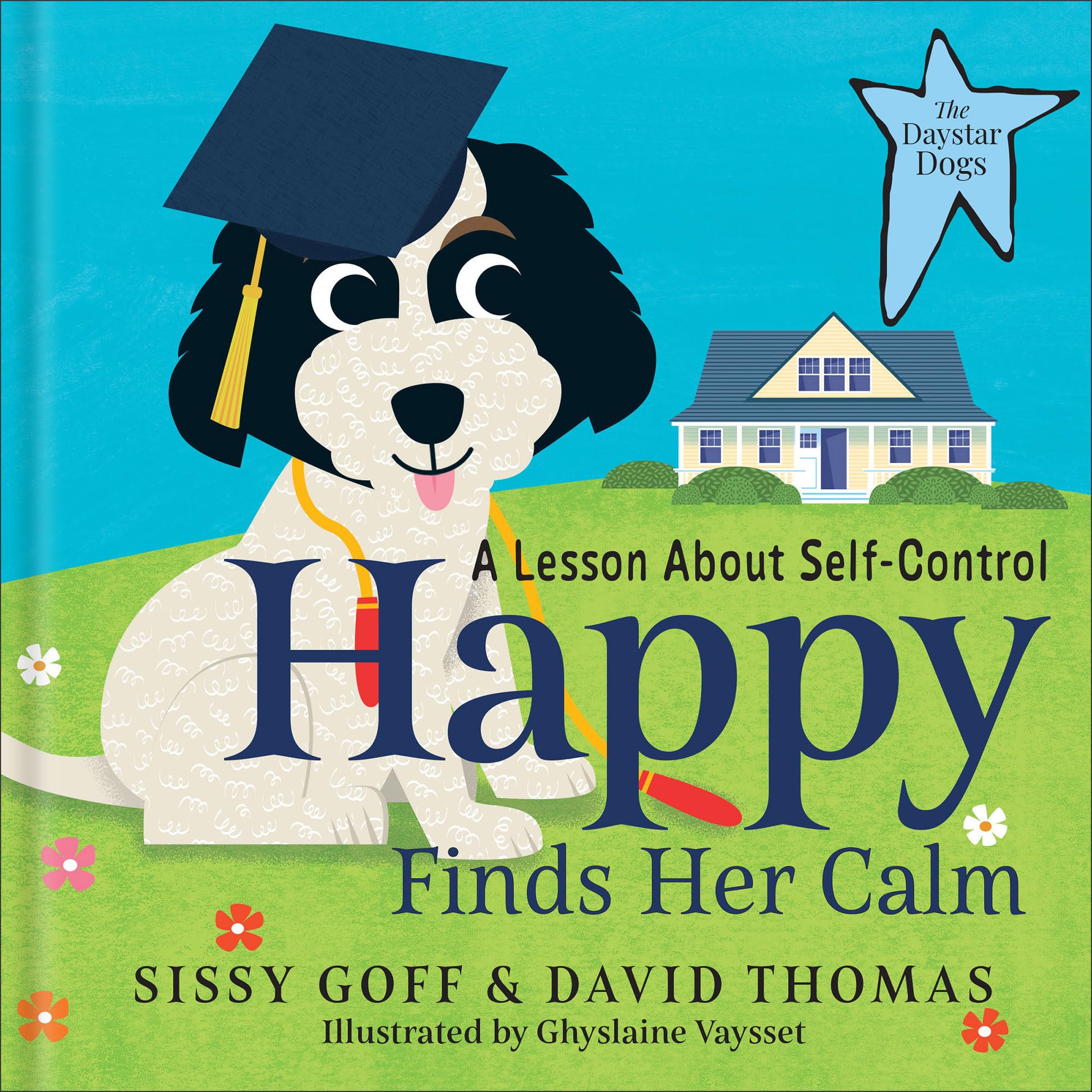 Happy Finds Her Calm: A Lesson in Self-Control?Help Children Ages 3-5 Regulate Emotions, Listen, and Make Friends (The Daystar Dogs) 9780764243486