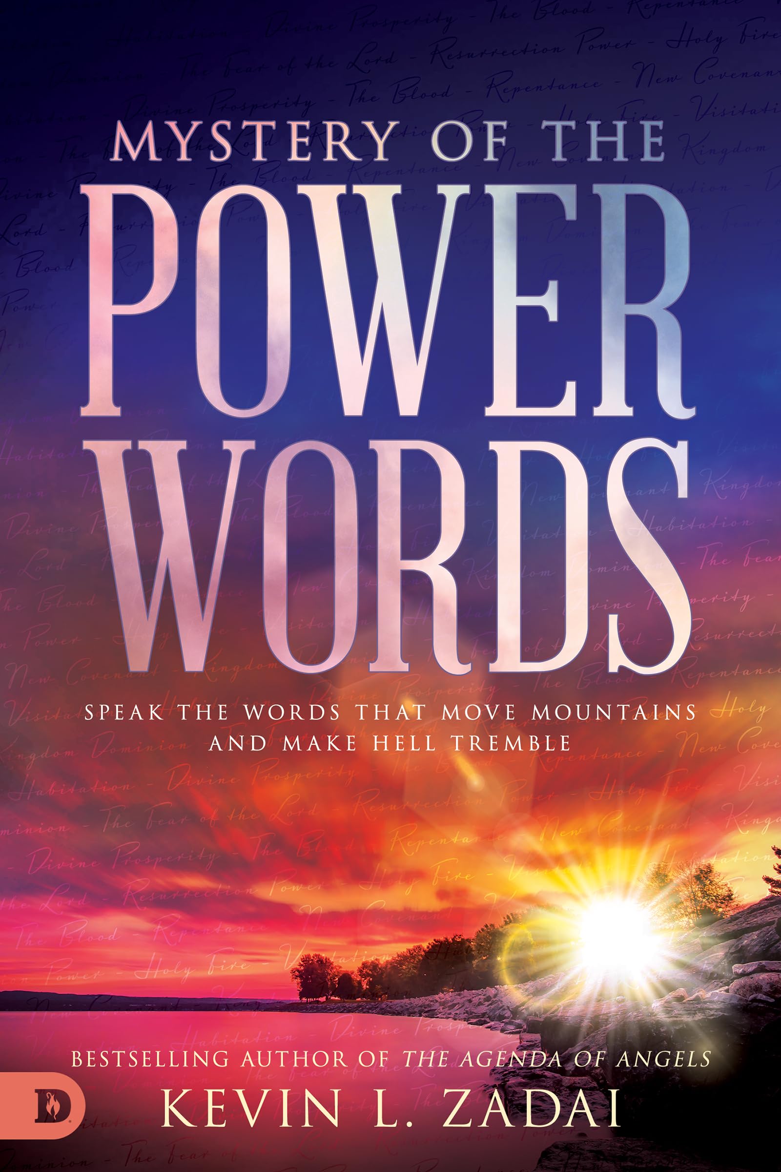 Mystery of the Power Words: Speak the Words That Move Mountains and Make Hell Tremble 9780768455694