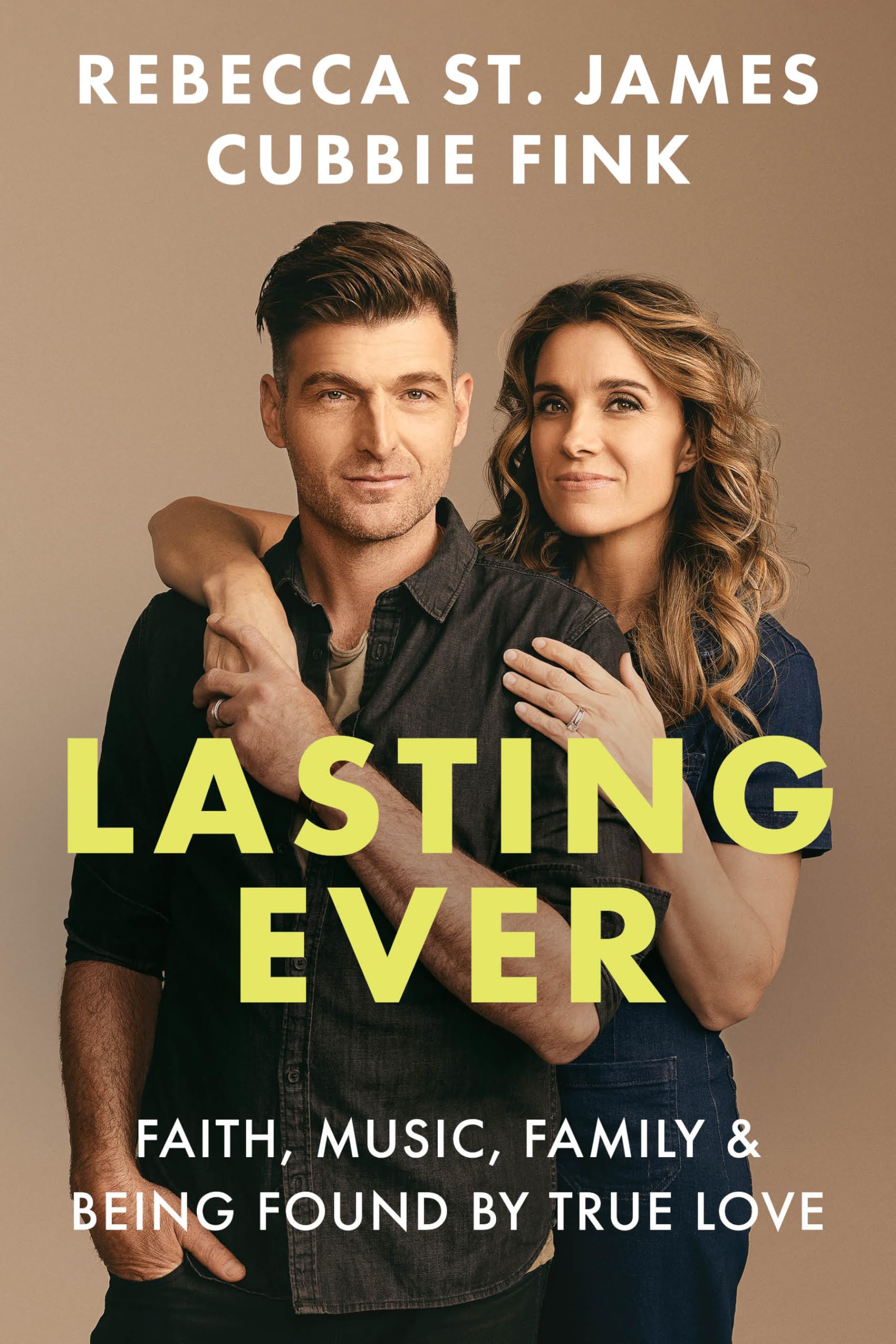 Lasting Ever: Faith, Music, Family, and Being Found by True Love 9780830787852