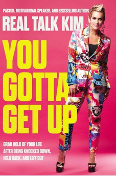 You Gotta Get Up: Grab Hold of Your Life After Being Knocked Down, Held Back, and Left Out 9781400241989