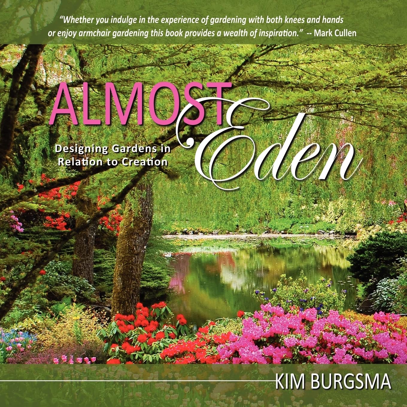 Almost Eden: Designing Gardens In Relation To Creation 9781770692435